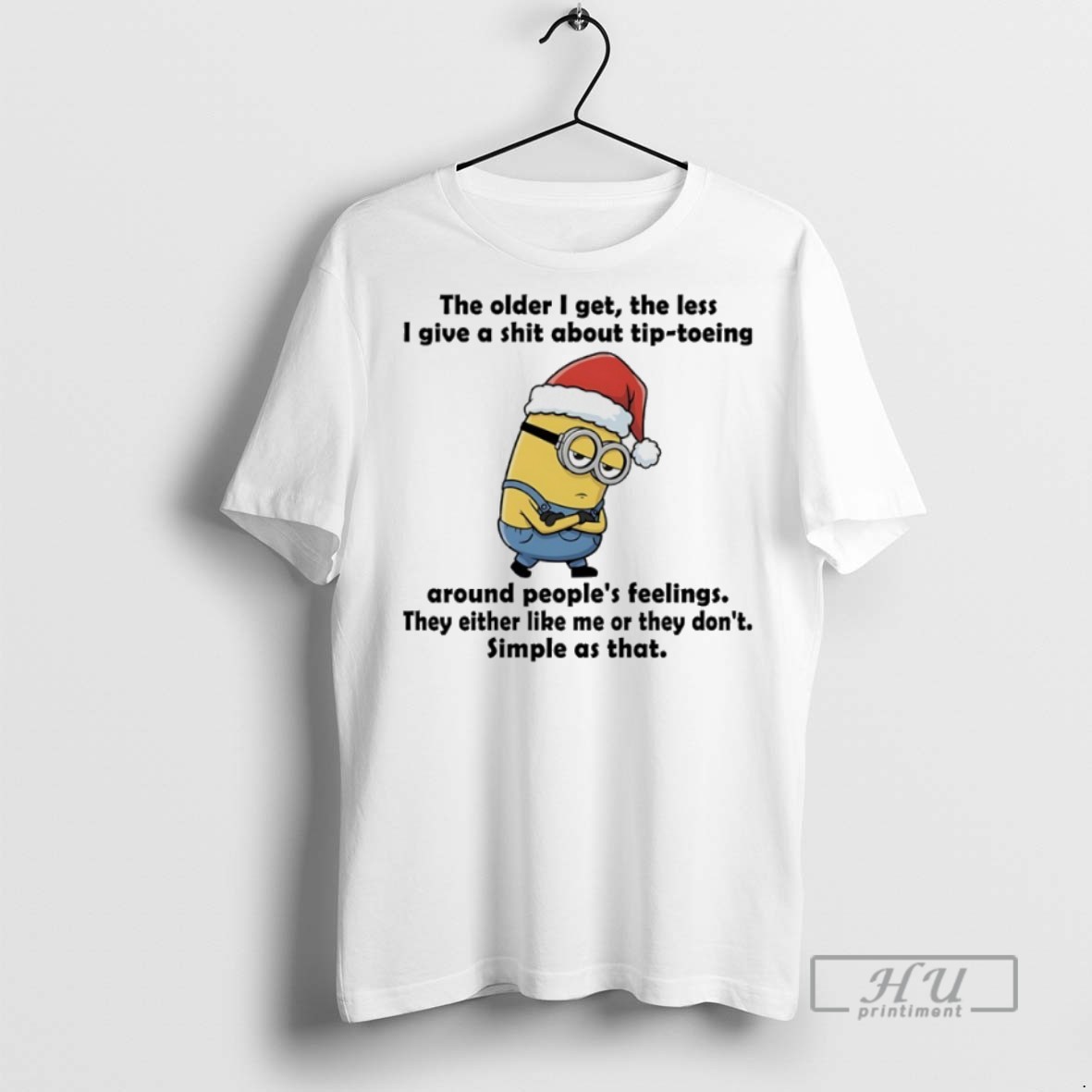 Trending Officials Minions Christmas The Older I Get The Les I Give A Shit About Tip Toeing T Shirt Sweatshirt Hoodies