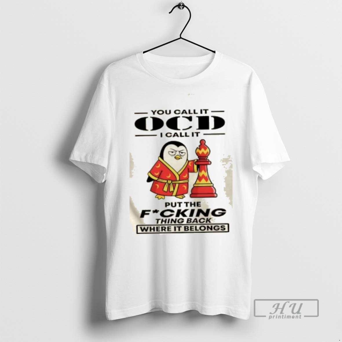 Trending Officials Penguin You Call It Ocd I Call It Put The Fucking Thing Back Where It Belongs T Shirt Sweatshirt Hoodies