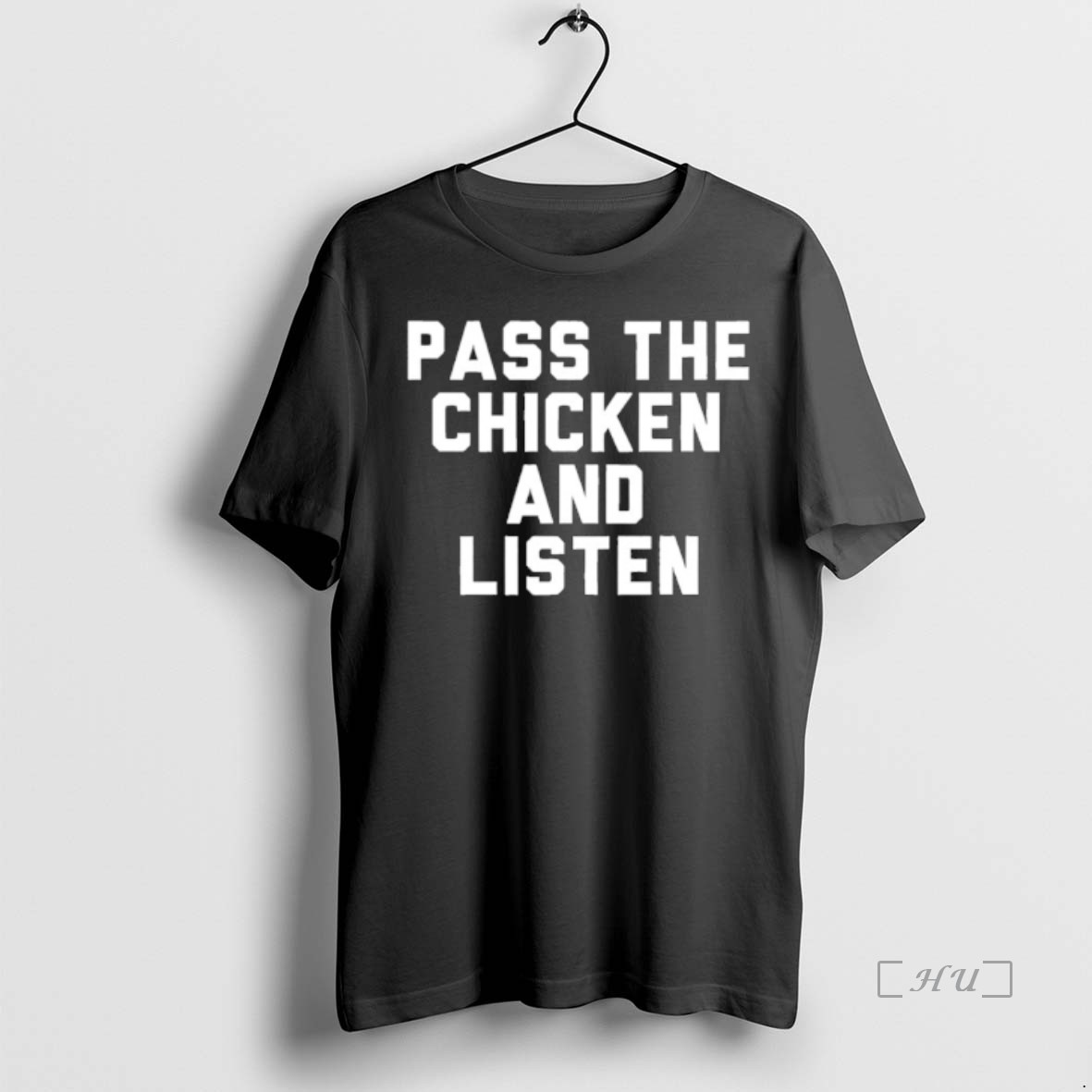 Trending Pass The Chicken And Listen T Shirt Sweater Hoodie
