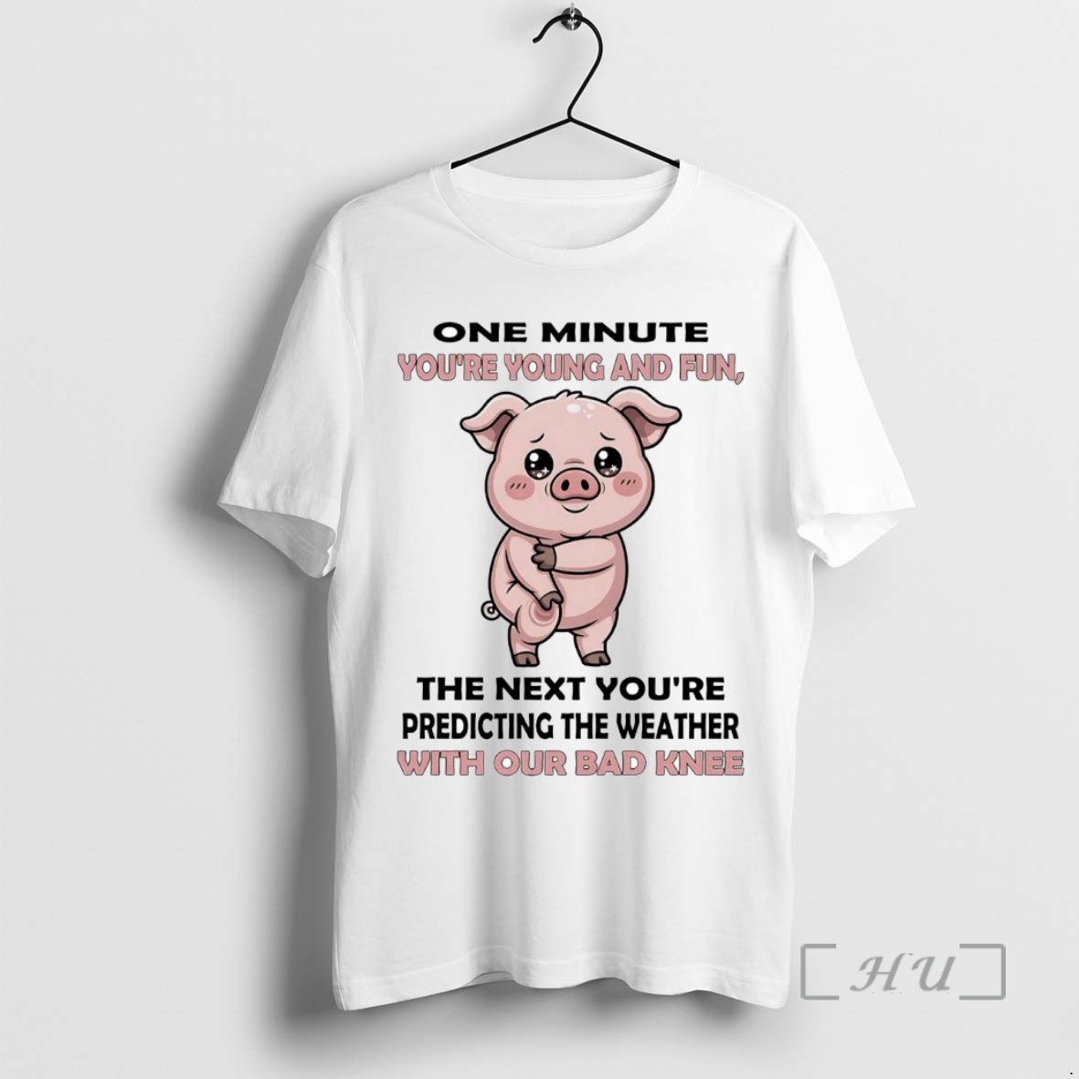 Trending Pig One Minute Youre Young And Fun With Our Bad Knee Tee Shirt Sweater Hoodie