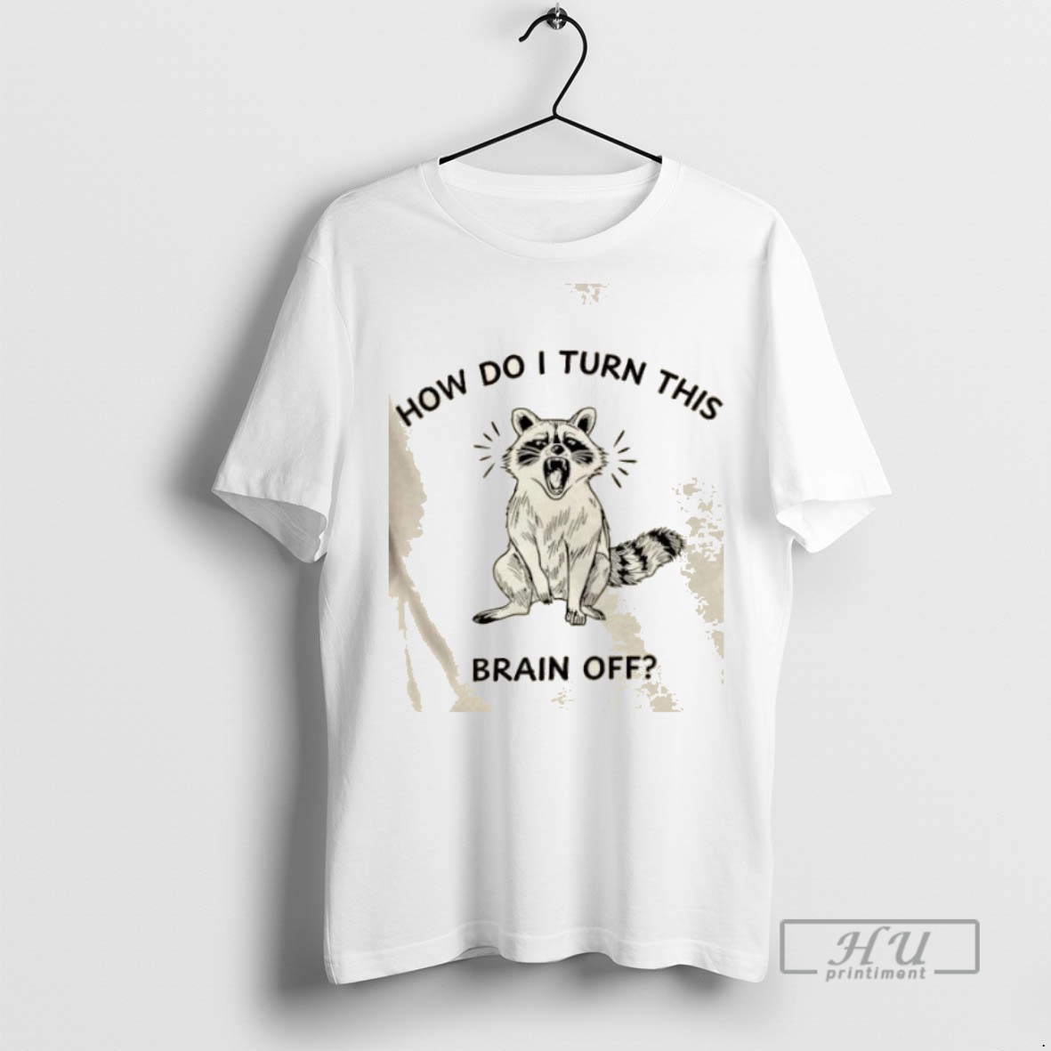 Trending Raccoon How Do I Turn This Brain Off Graphic Tee Shirts Sweatshirt Hoodies