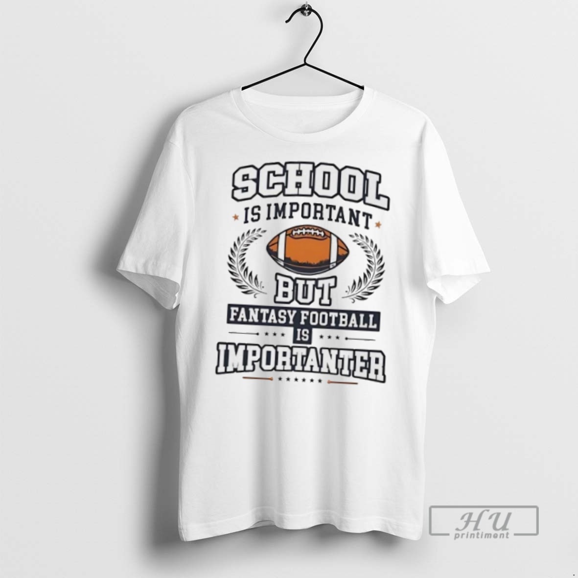 Trending School Is Important But Fantasy Football Is Importanter T Shirt Sweatshirt
