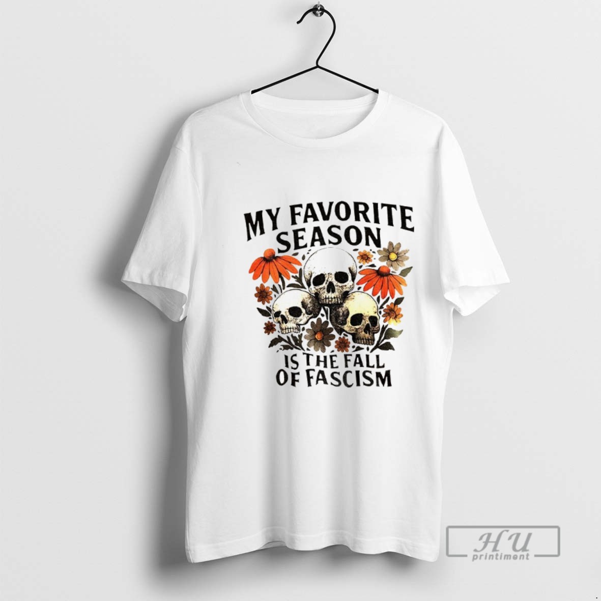 Trending Skull My Favorite Season Is The Fall Of Fascism Graphic Tee Shirt Sweatshirt Hoodies