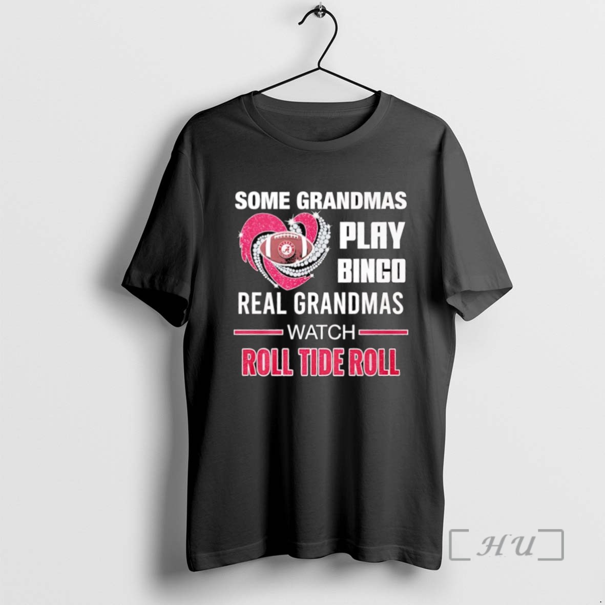 Trending Some Grandmas Play Bingo Real Grandmas Watch Alabama Crimson Tide Roll Tide Roll Tee Shirt Sweater Hoodie