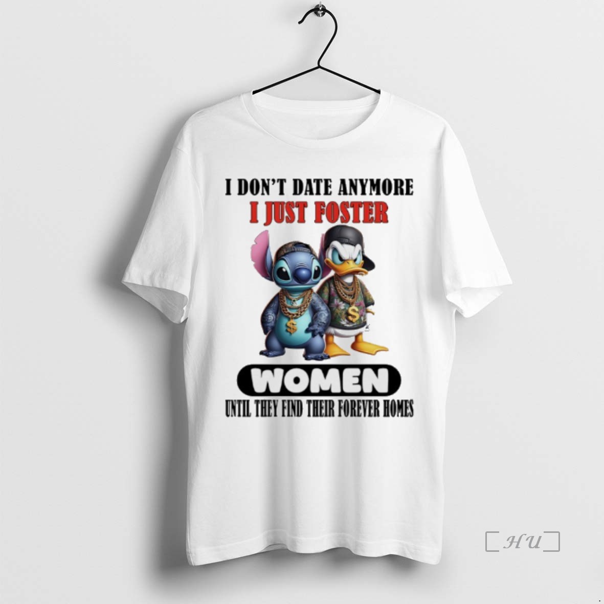 Trending Stitch And Duck I Dont Date Anymore I Just Foster Women Until They End Their Forever Homes T Shirt Sweater Hoodie