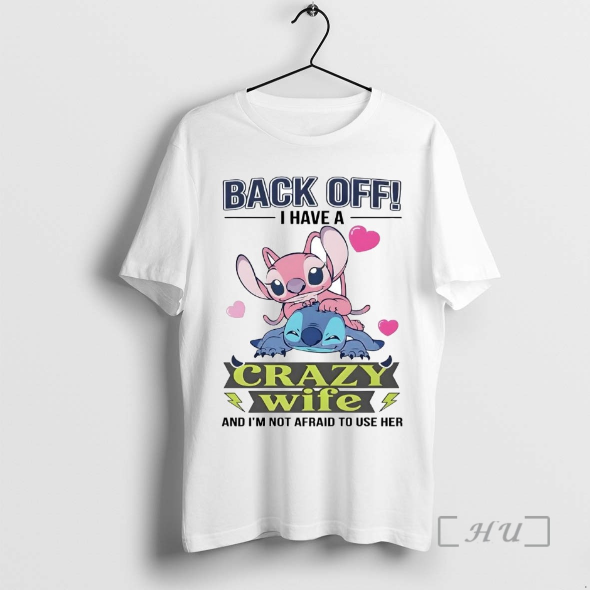 Trending Stitch Back Off I Have A Crazy Wife And Im Not Afraid To Use Her T Shirts Sweater Hoodie