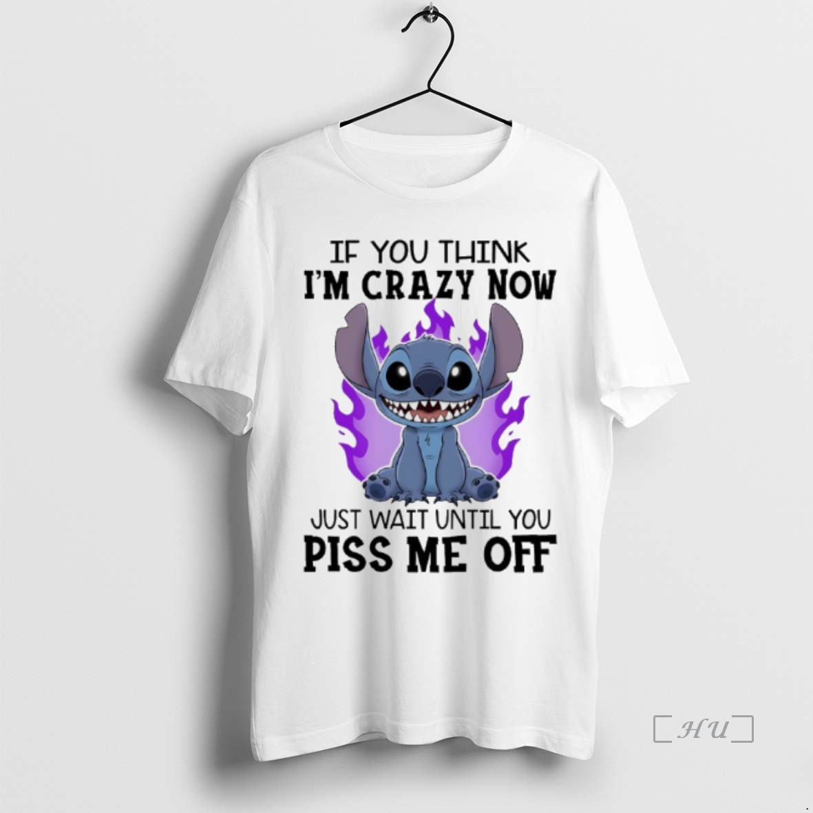 Trending Stitch Flame If You Think Im Crazy Now Just Wait Until You Piss Me Off T Shirt Sweater Hoodie