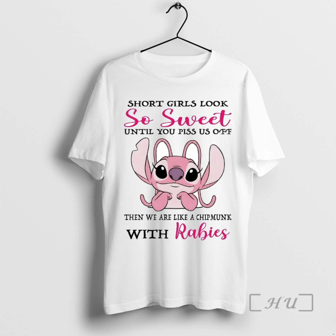 Trending Stitch Short Girls Look So Sweet Then We Are Like A Chipmunk With Rabies T Shirts Sweater Hoodie
