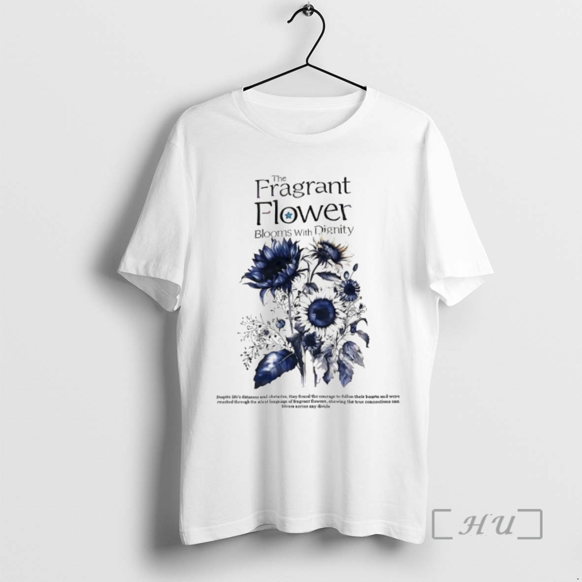 Trending The Fragrant Flower Blooms With Dignity T Shirts Sweater Hoodie