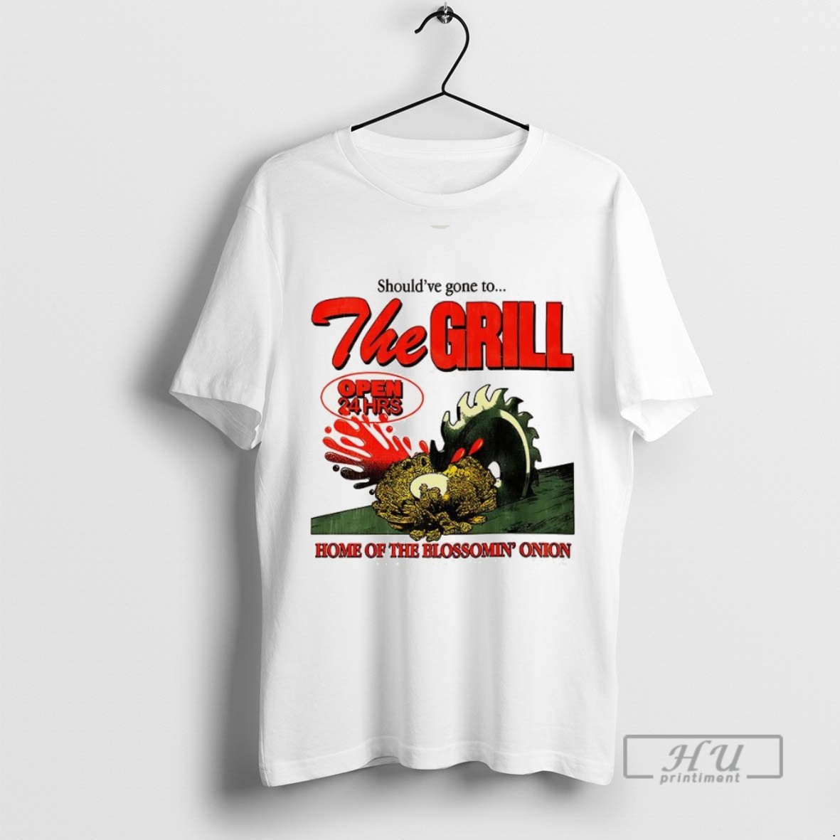 Trending The Grill Shouldve Gone To Home Of The Bloomin Onion T Shirt Sweatshirt