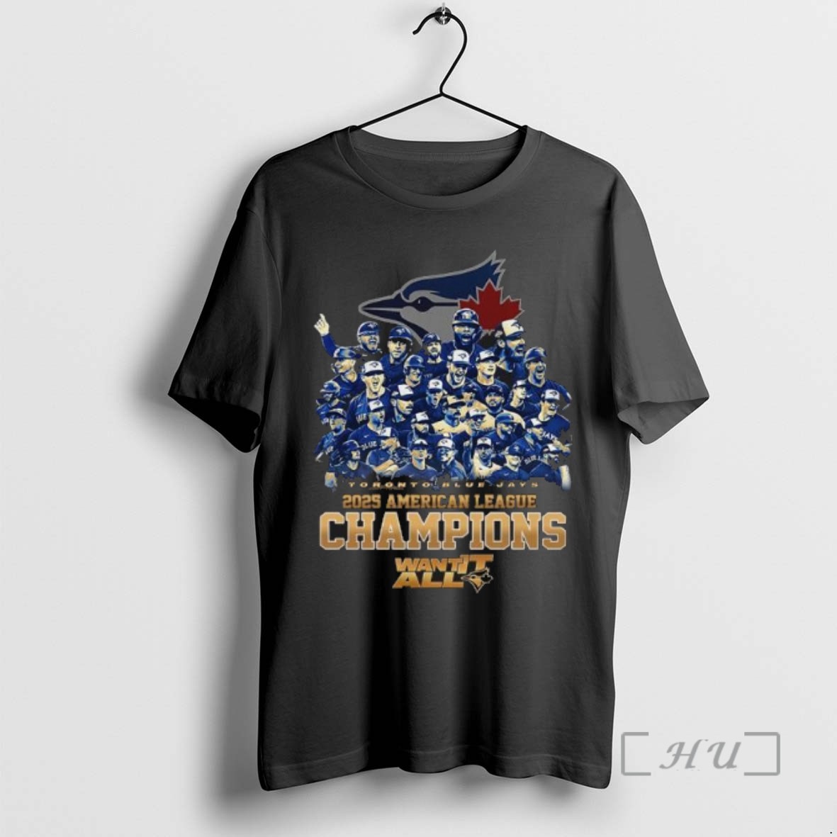 Trending Toronto Blue Jays Team 2025 American League Champions Want It All T Shirts Sweater Hoodie