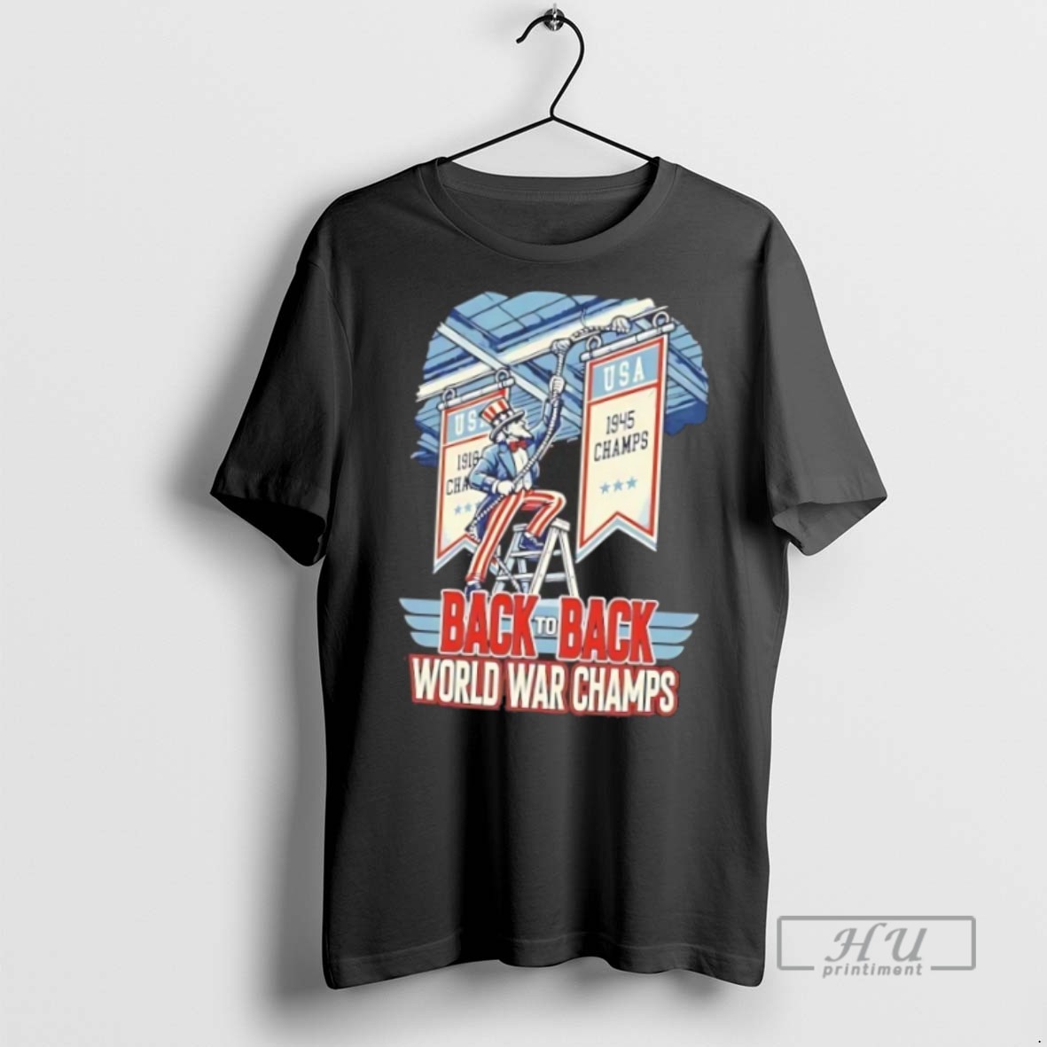 Trending Uncle Sam 1945 Champs Banner Back To Back World War Champs T Shirt Sweatshirt