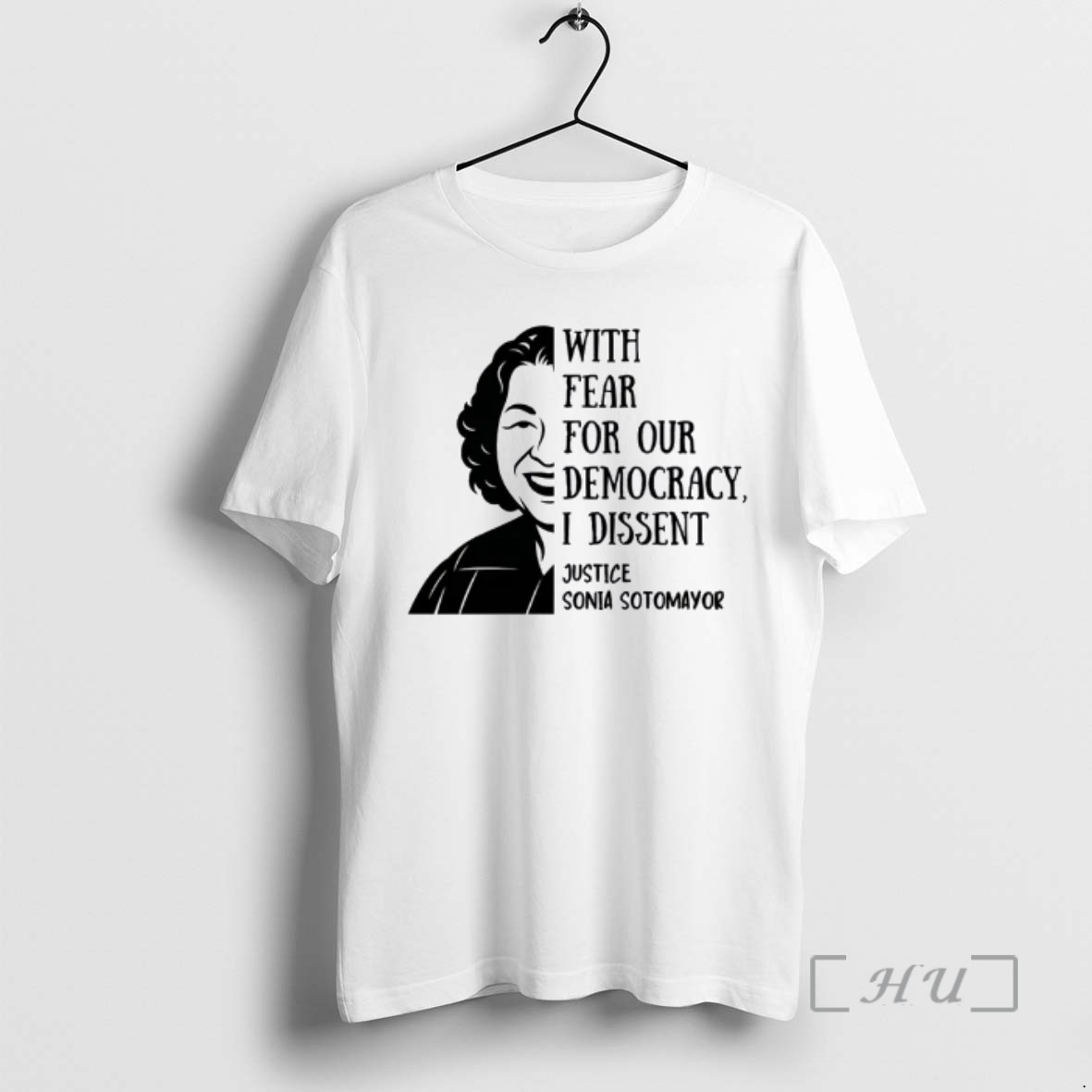 Trending With Fear For Our Democracy I Dissent Quote Sonia Sotomayor Tee Shirt Sweater Hoodie