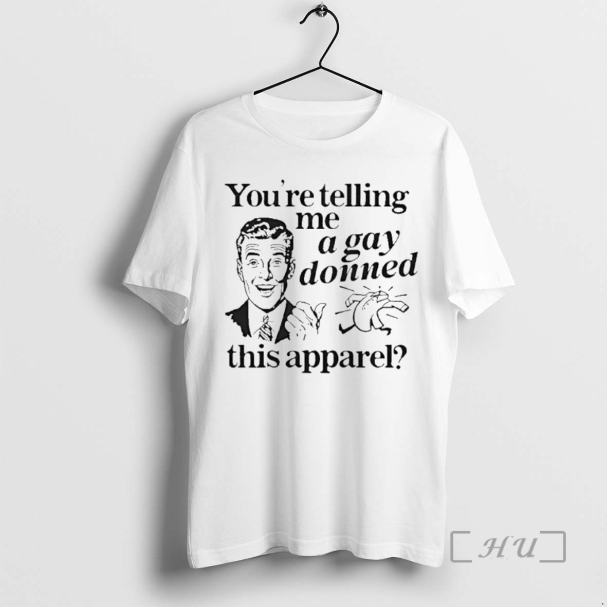 Trending Youre Telling Me A Gay Donned This Apparel Ornaments Premium T Shirt Sweater Hoodie