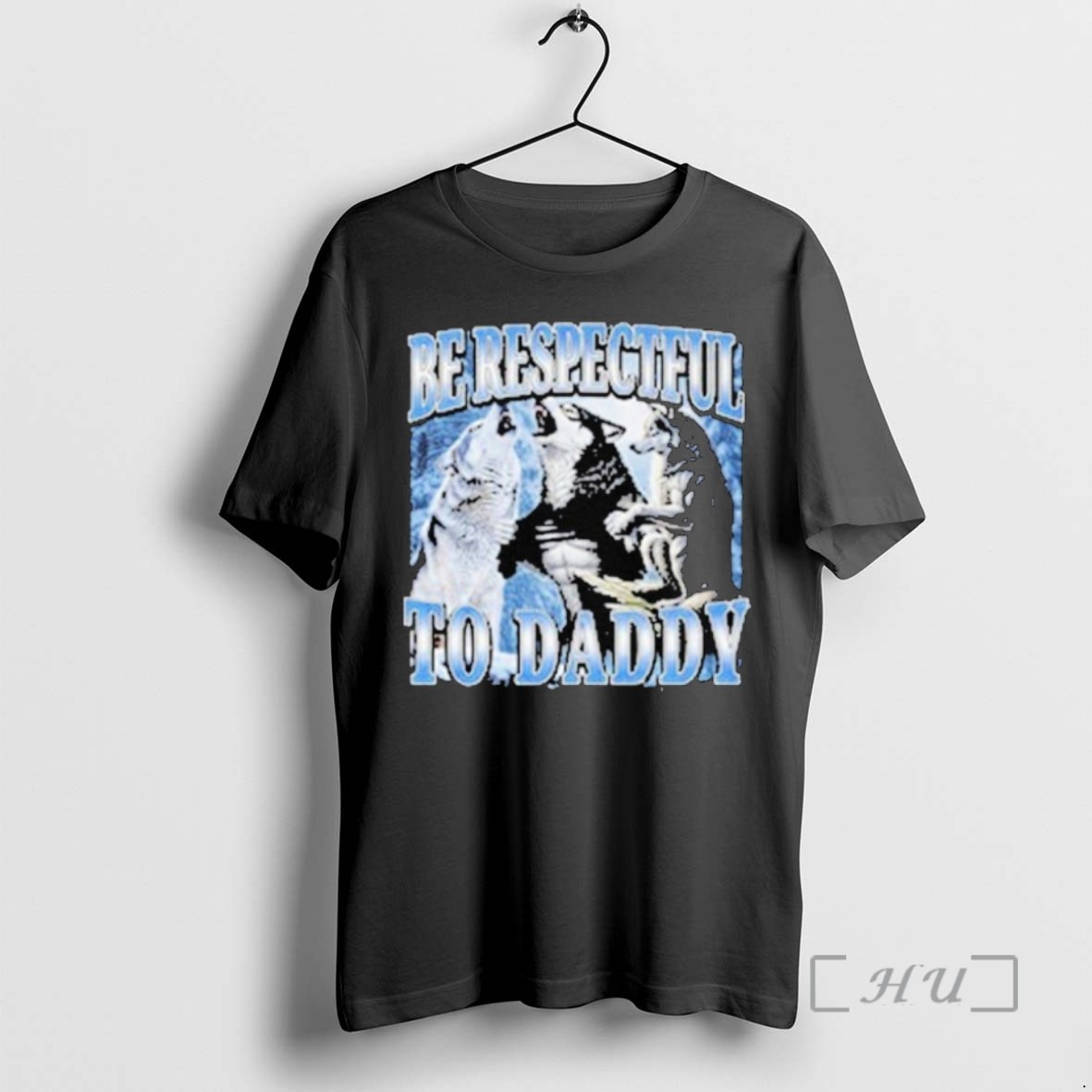 Trending Wolf Be Respectful To Daddy T Shirts Sweater Hoodie