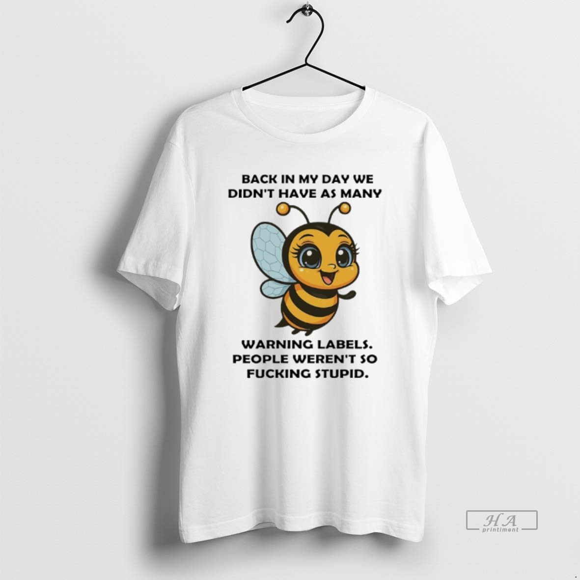 Trendy Bee Back In My Day We Didnt Have As Many Warning Labels People Werent So Fucking Stupid Tee Shirt