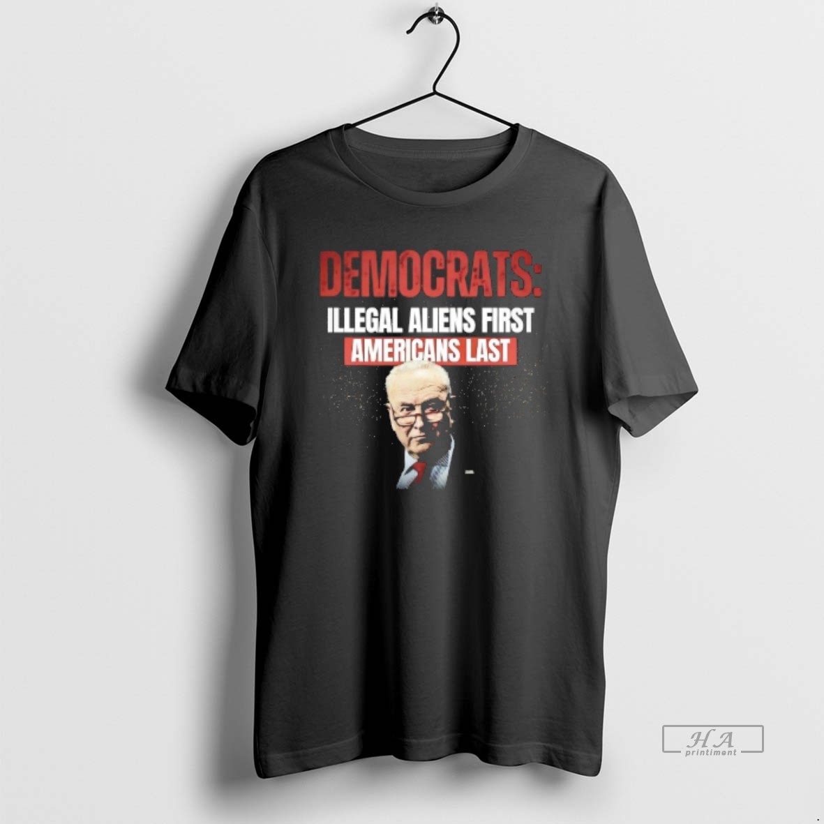 Trendy Chuck Schumer Democrats Illegal Aliens First Americans Last Tee Shirt