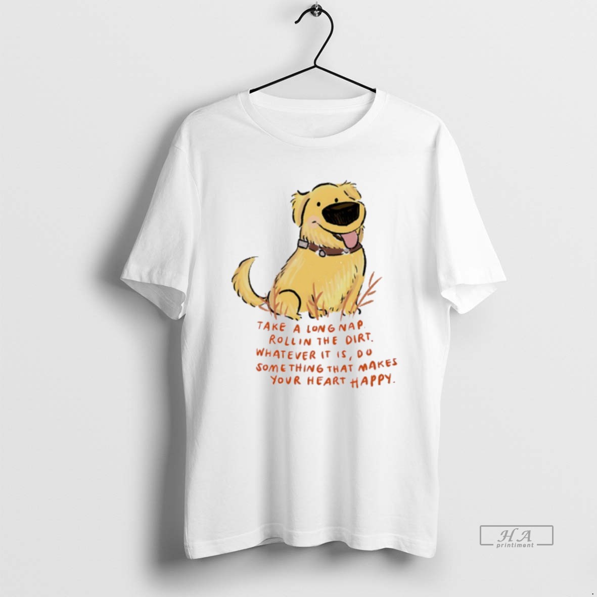 Trendy Dog Take A Long Nap Rollin The Dirt Whatever It Is Do Something Art Tee Shirt