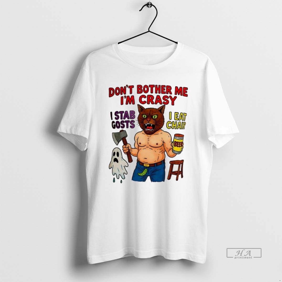 Trendy Dont Bother Me Im Crasy I Stab Gosts I Eat Chair Tee Shirt