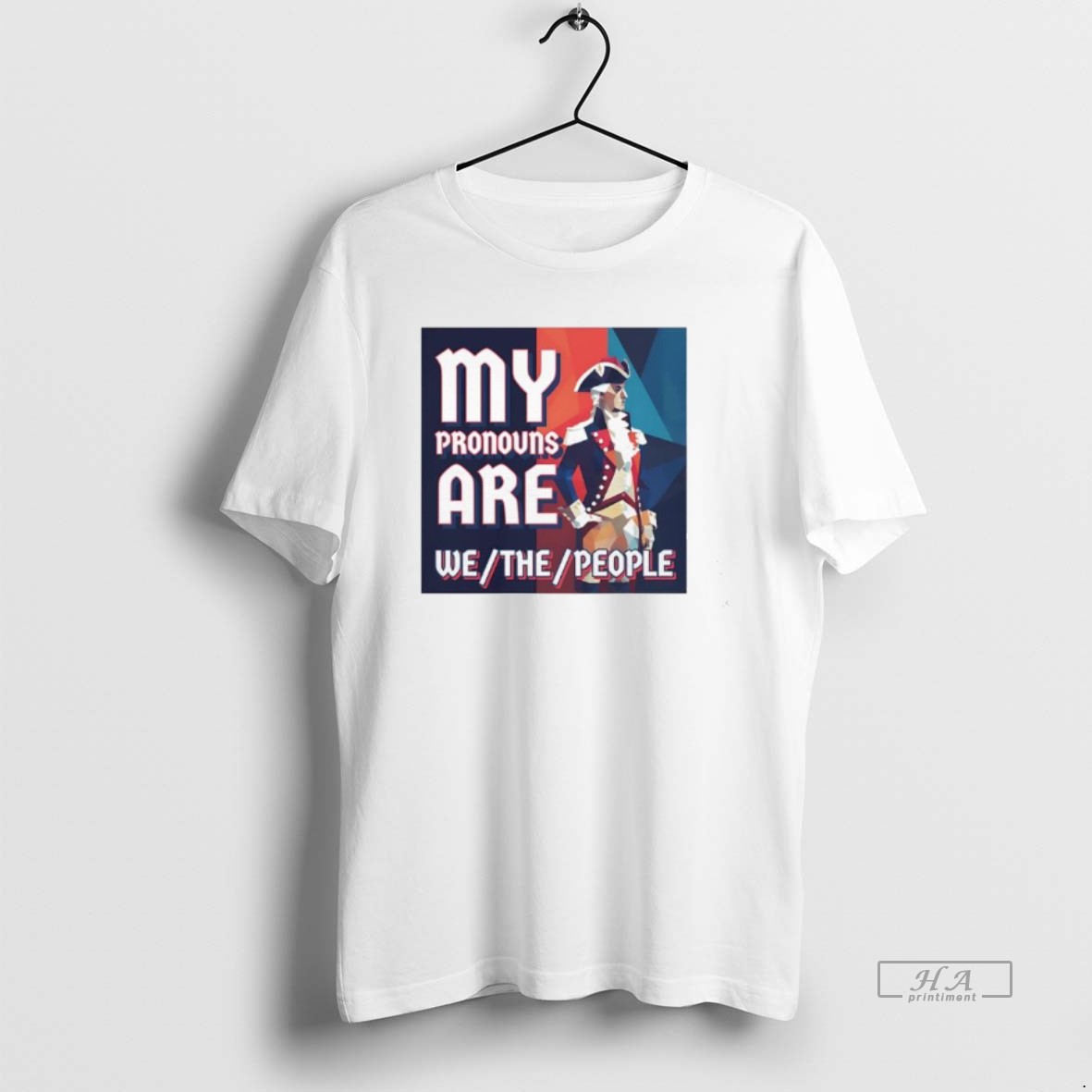 Trendy George Washington President Of The United States My Pronouns Are We The People Tee Shirt
