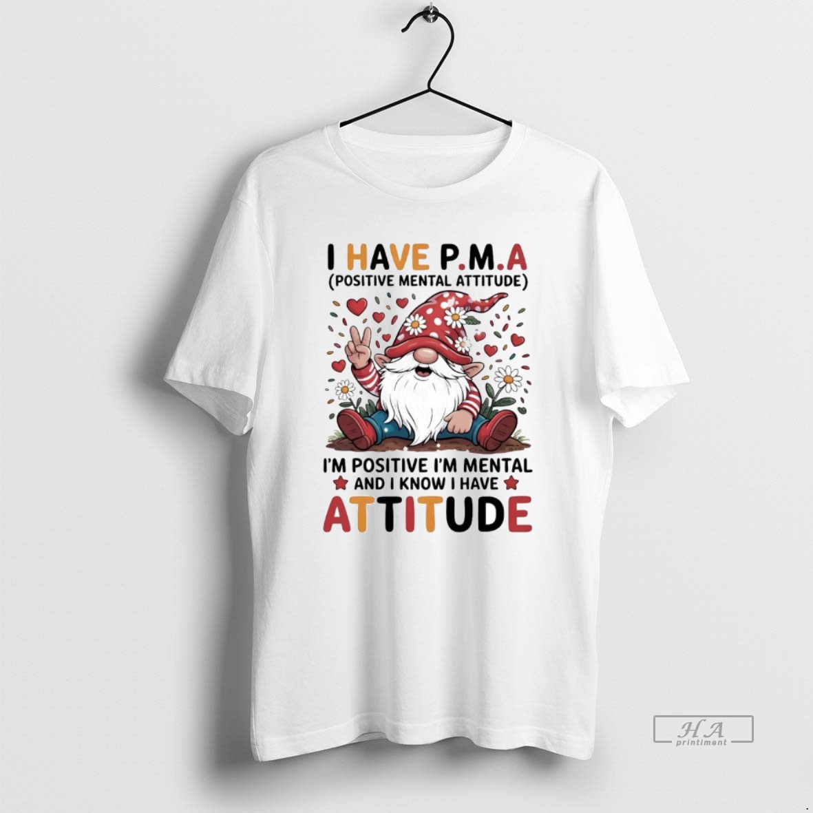 Trendy Gnome I Have Pma Positive Mental Attitude Tee Shirt