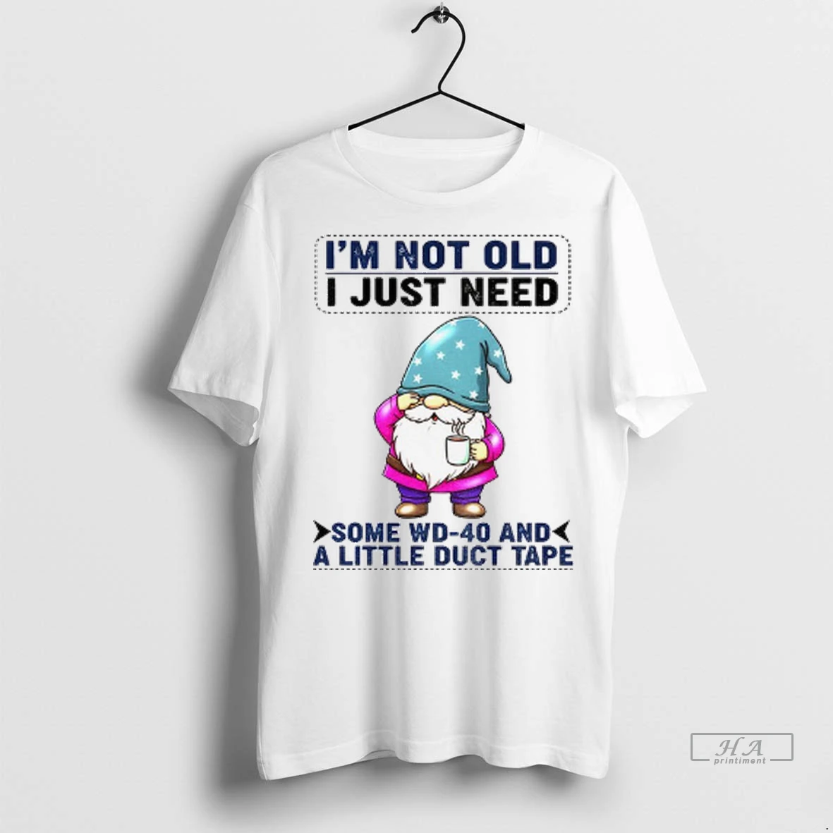 Trendy Gnome Im Not Old I Just Need Some Wd 40 And A Little Duct Tape Shirt Sweater