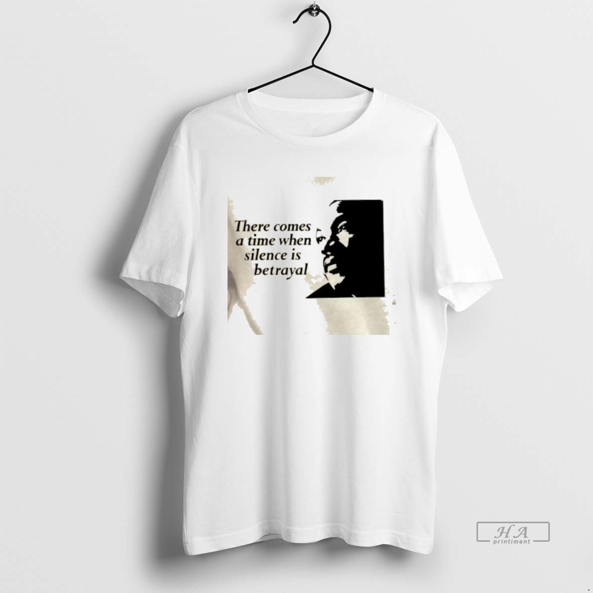 Trendy Martin Luther King Jr There Comes A Time When Silence Is Betrayal Tee Shirt