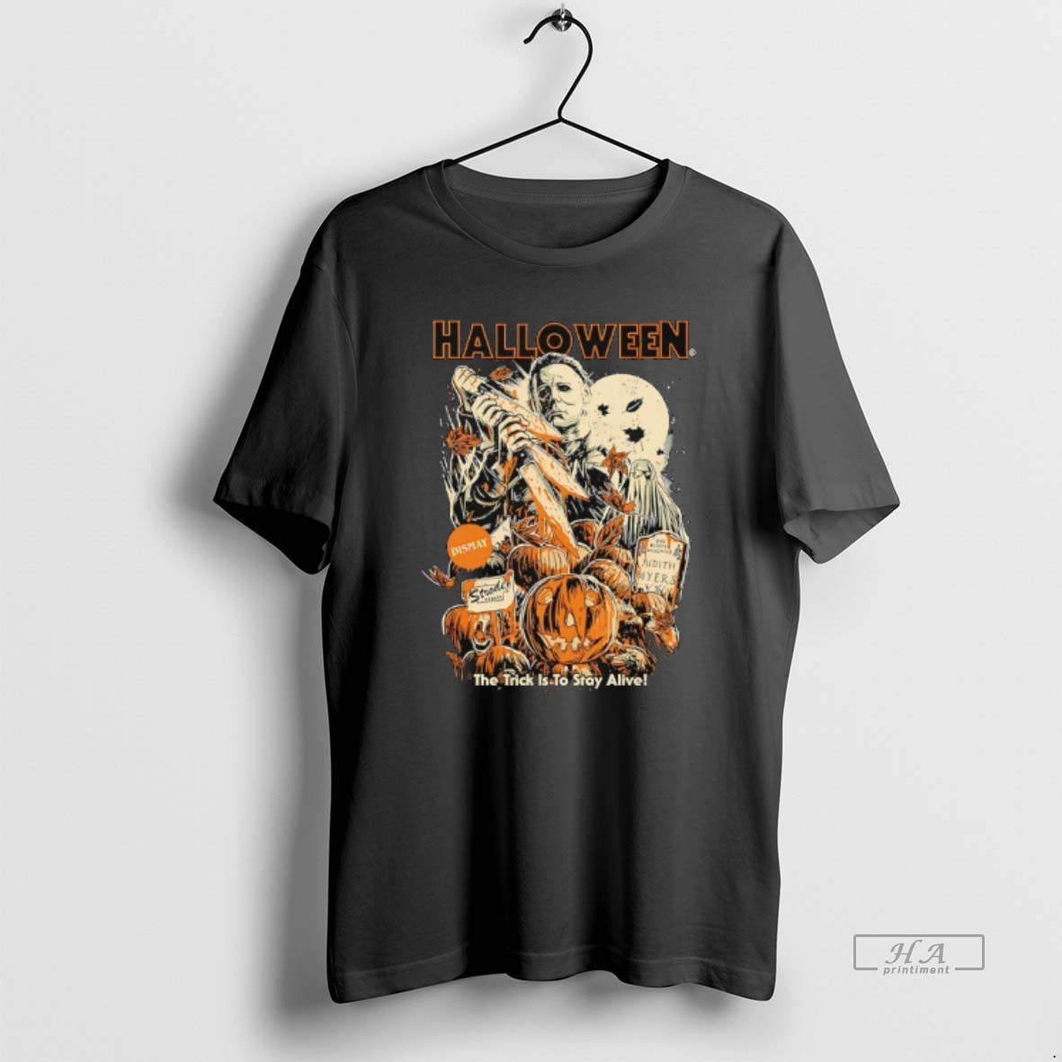 Trendy Michael Myers Halloween The Trick Is To Stay Alive Tee Shirt