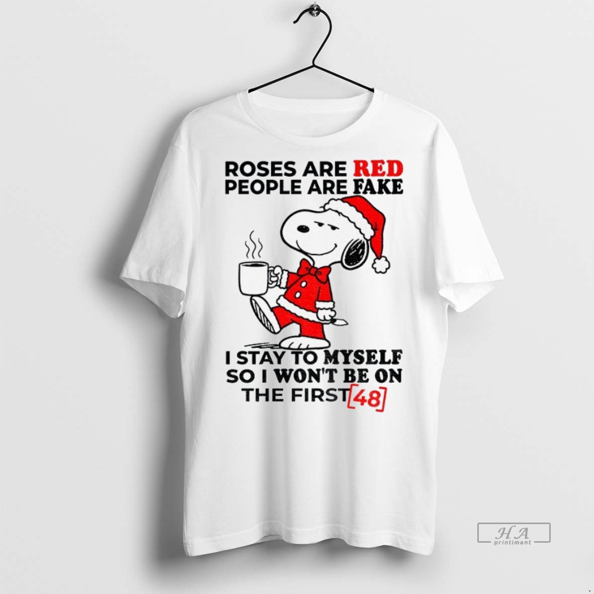 Trendy Official Snoopy Santa Hat Roses Are Red People Are Fake I Stay To Myself So I Wont Be On The First Tee Sweater Hoodie