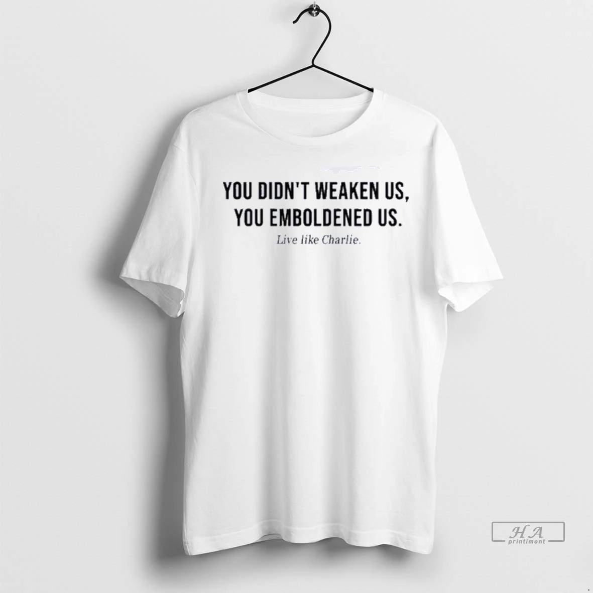 Trendy Officials Charlie Kirk You Didnt Weaken Us You Emboldened Us Shirt Sweater