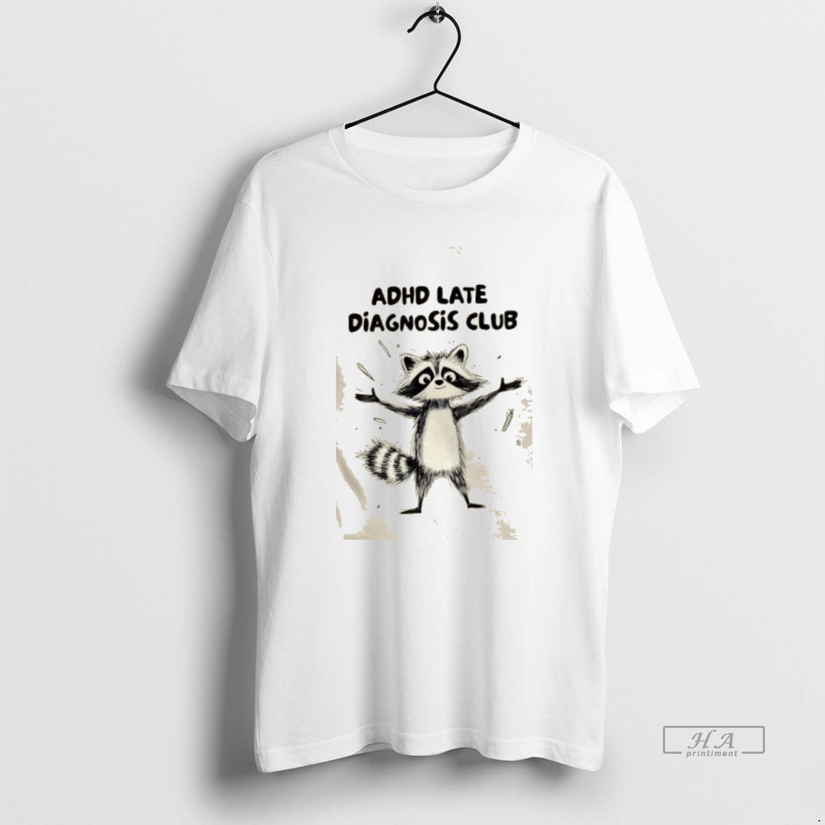 Trendy Raccoon Adhd Late Diagnosis Club Tee Shirt