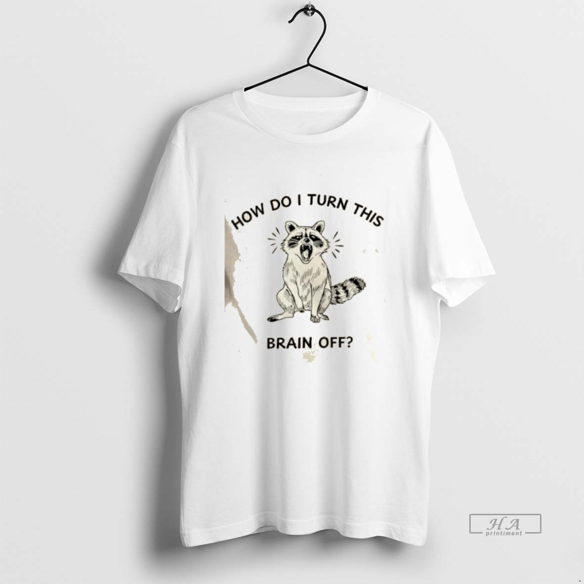 Trendy Raccoon How Do I Turn This Brain Off Tee Shirt