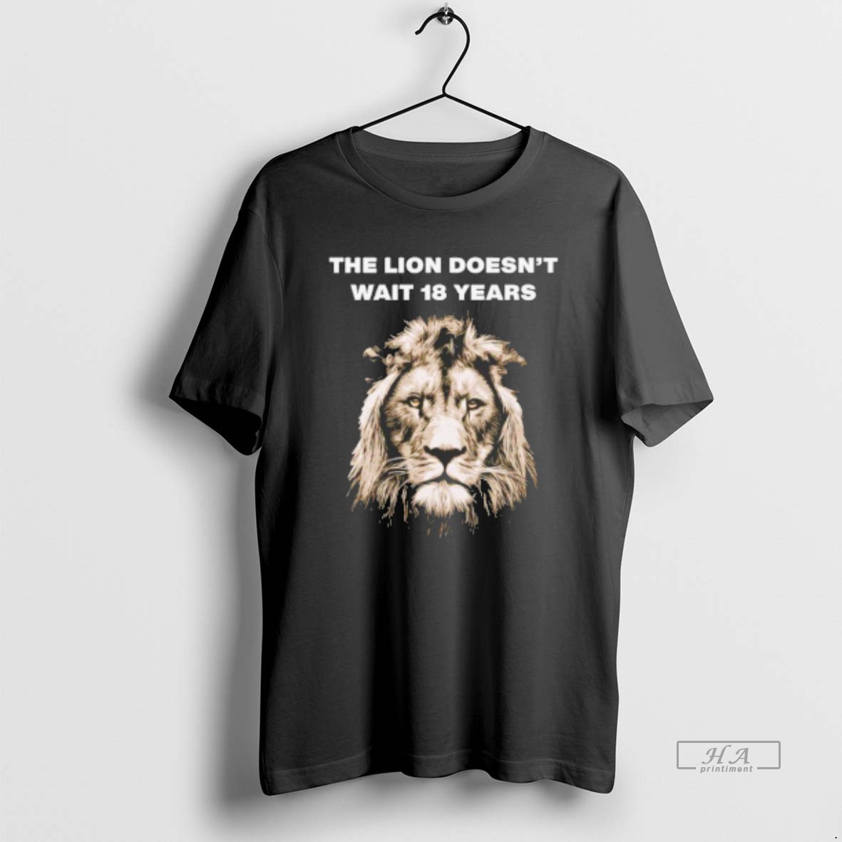 Trendy The Lion Doesnt Wait 18 Years Tee Shirt