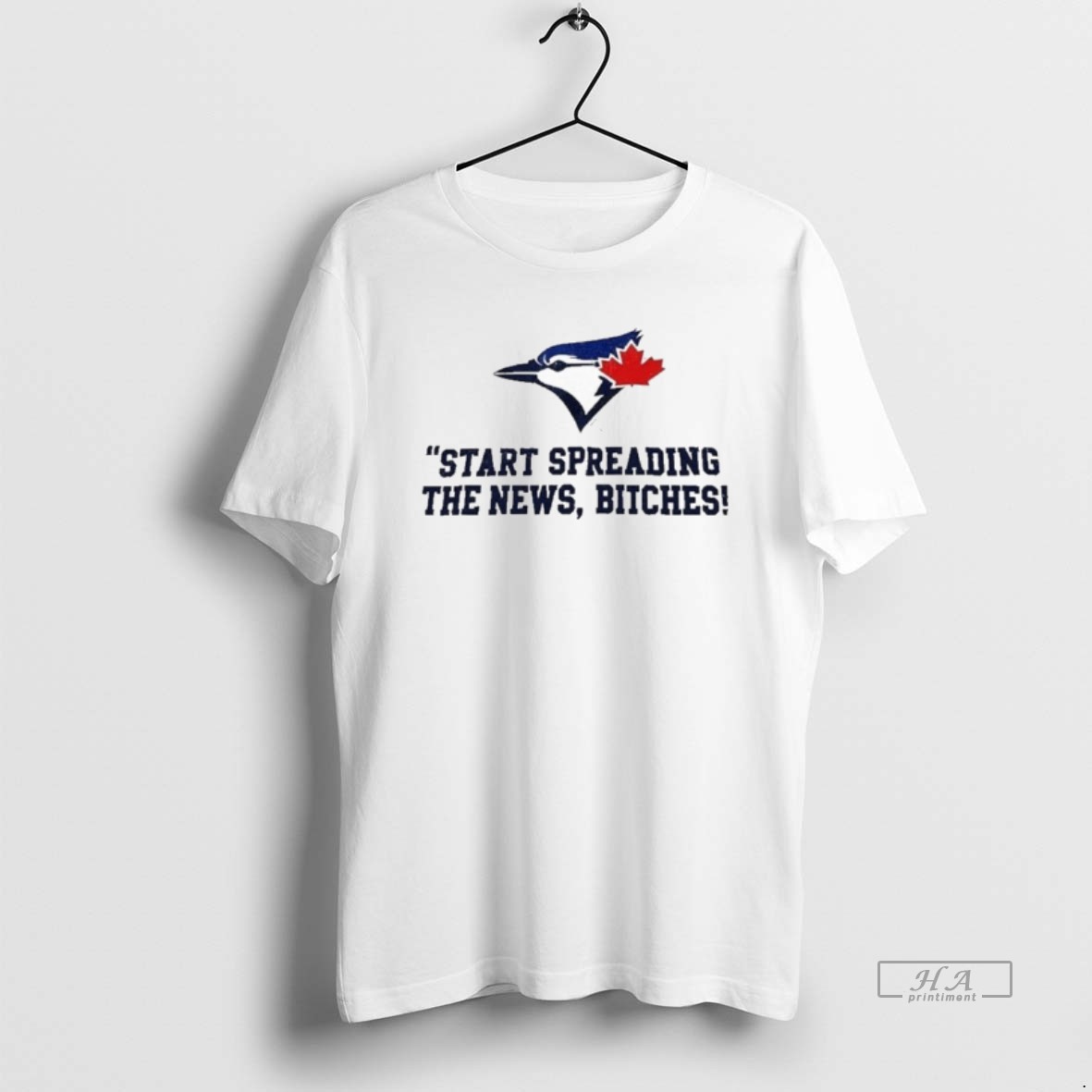 Trendy Toronto Blue Jays Start Spreading The News Bitches John Schneider Quote Tee Shirt