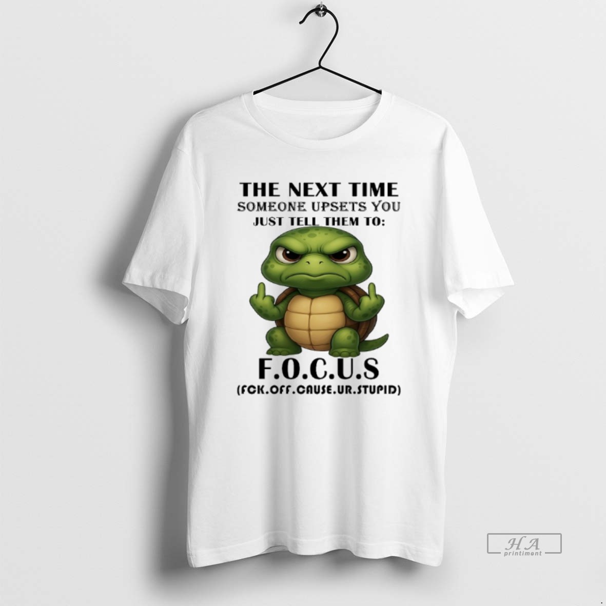 Trendy Turtle The Next Time Someone Upsets You Just Tell Them To Focus Tee Shirt