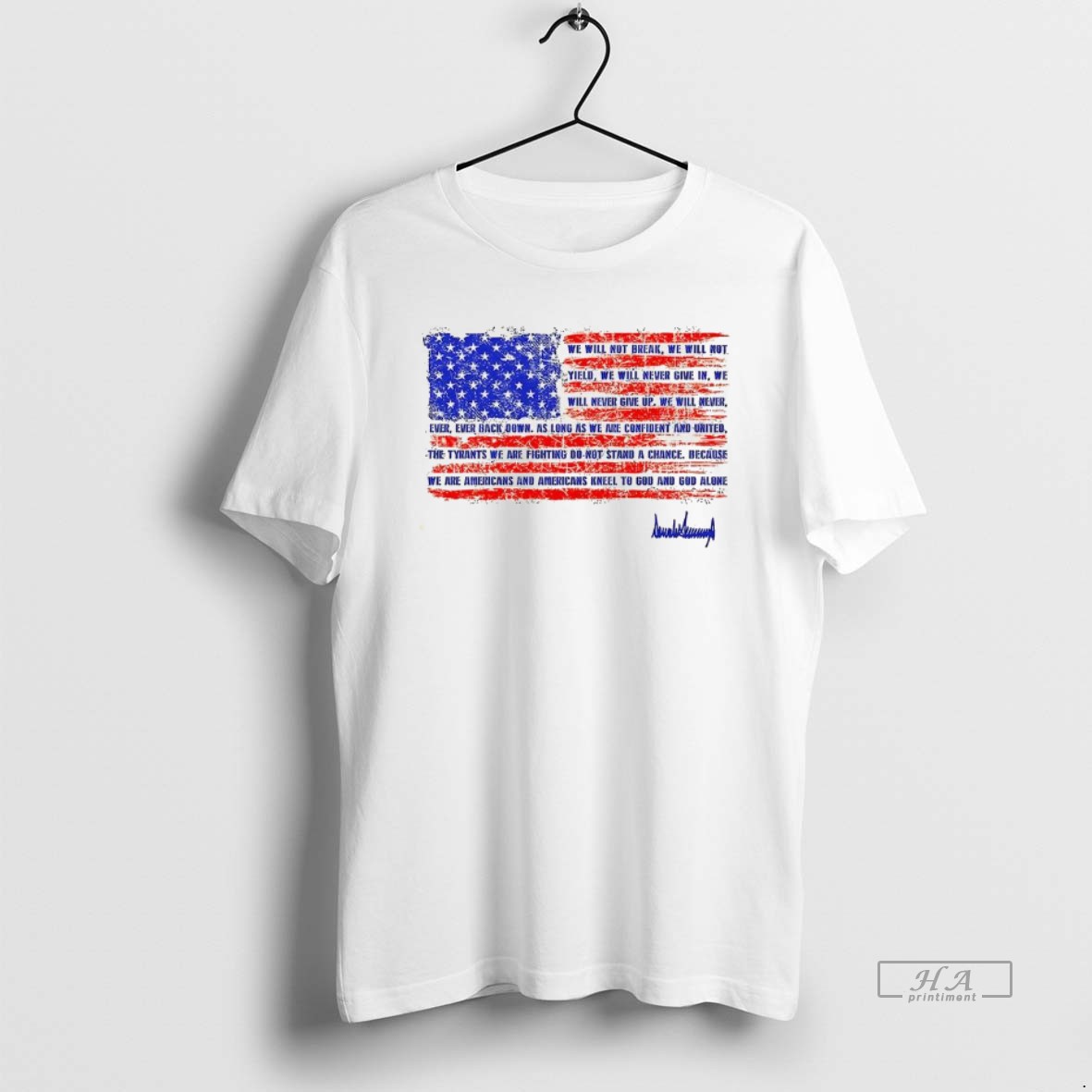 Trendy We Will Not Break Trump Nation Proclamation Signature Flag Tee Shirt