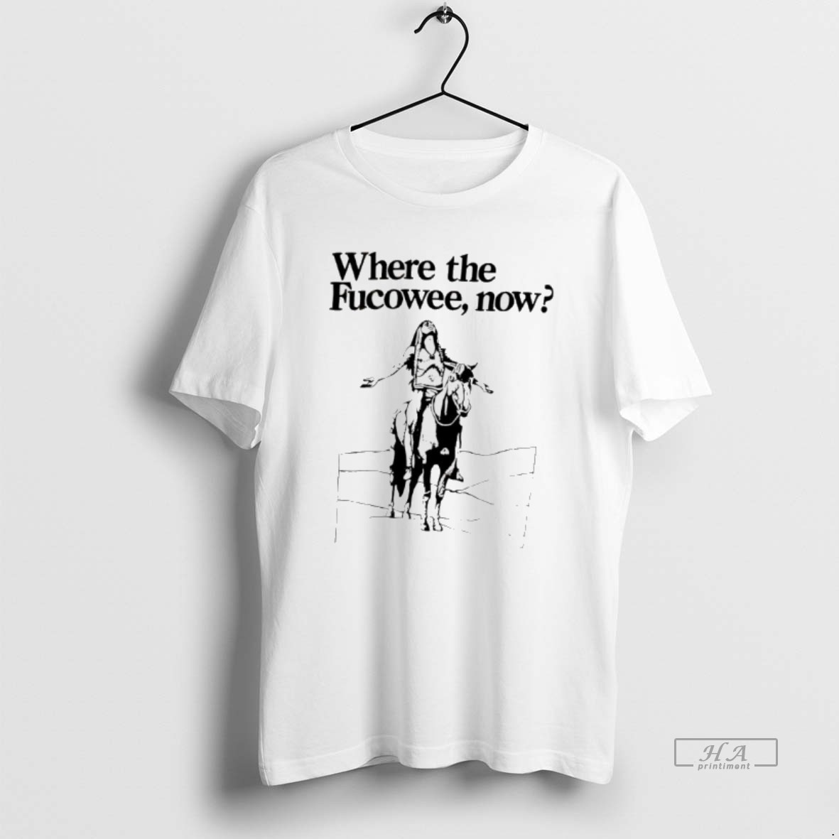 Trendy Where The Fucowee Now Tee Shirt