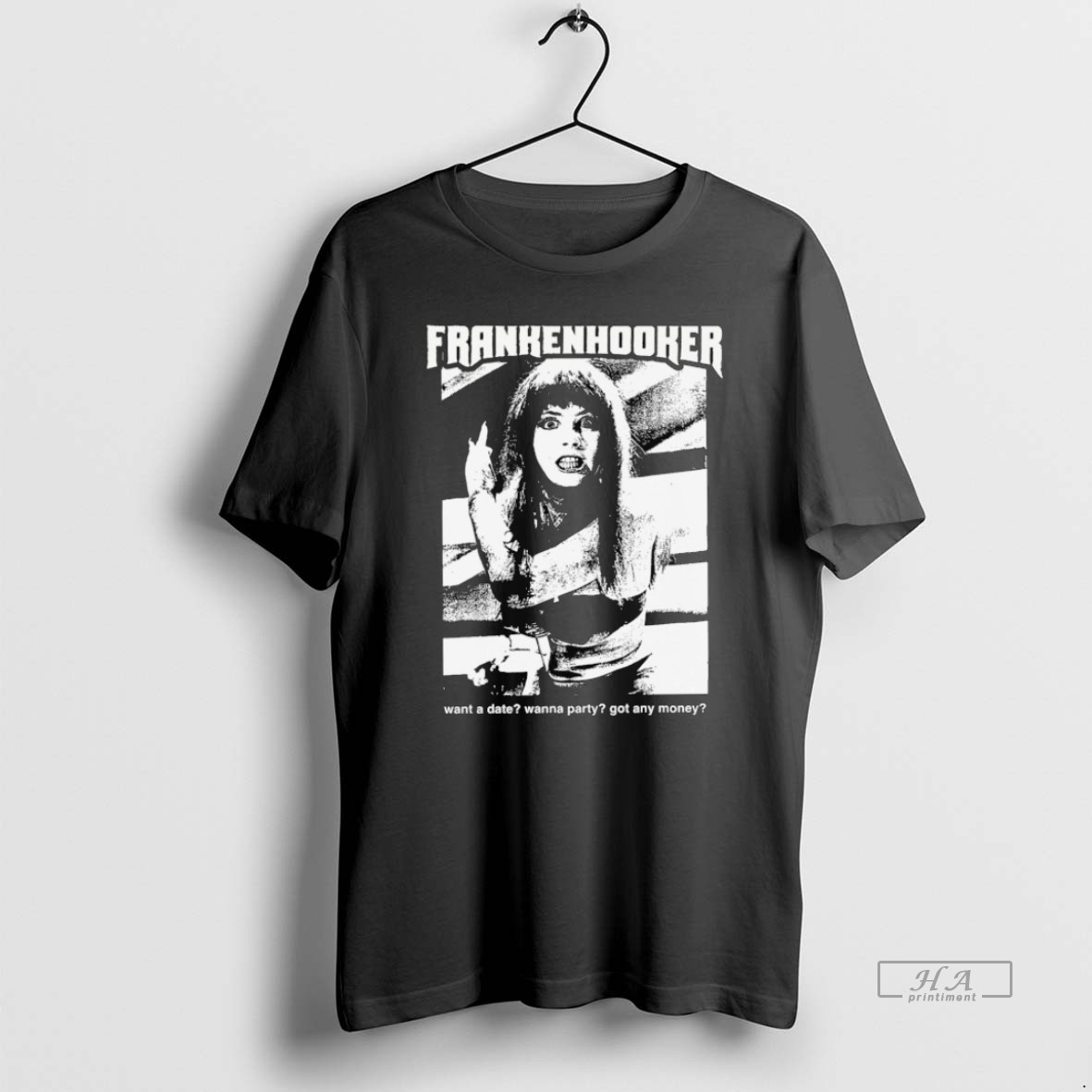 Trendy Frankenhooker Want A Date Wanna Party Got Any Money Tee Shirt