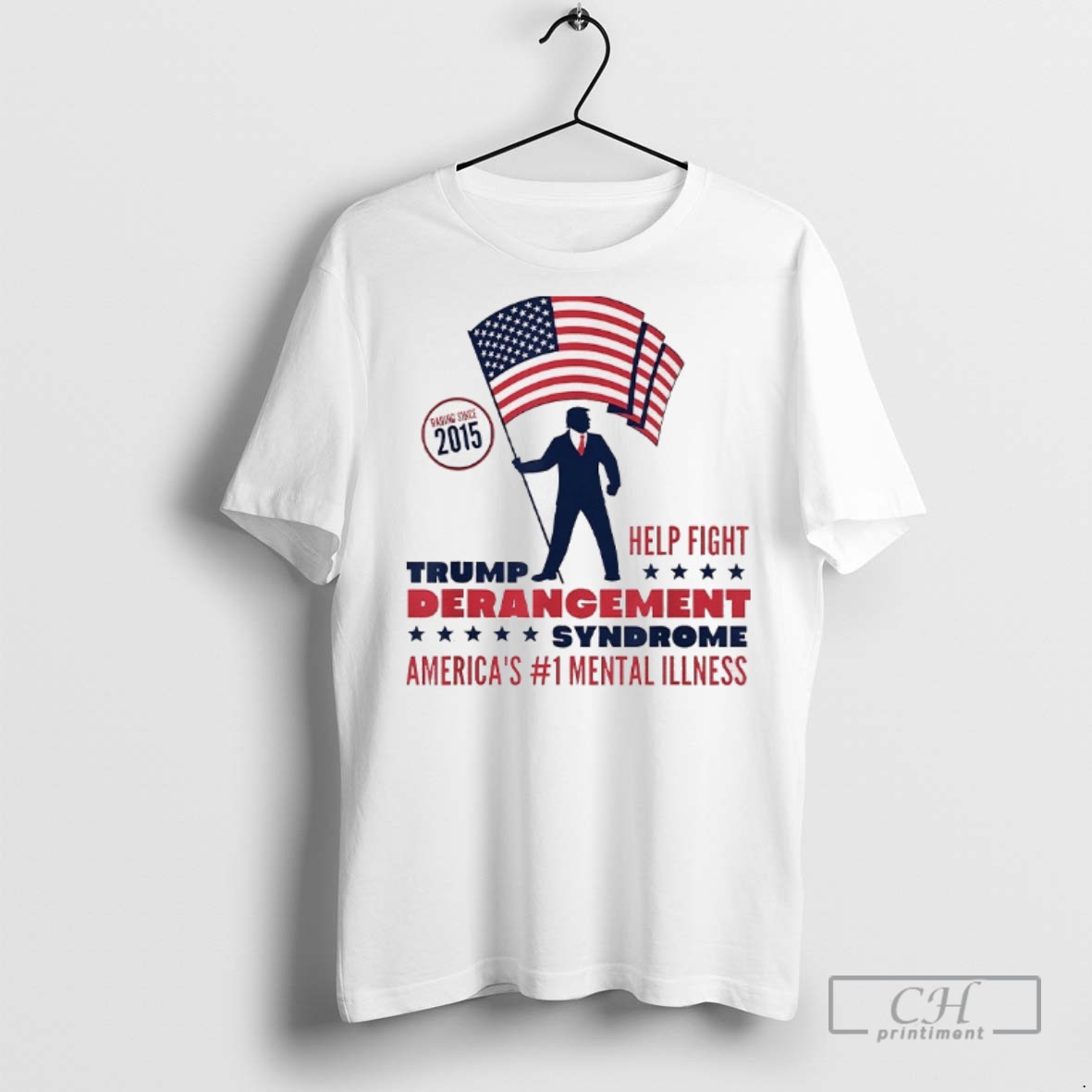 Trump Derangement Syndrome Americas 1 Mental Illness T Shirts