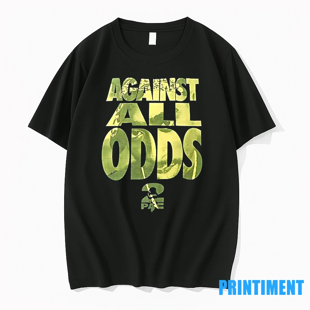 Tupac Against All Odds Tshirts Sweater Hoodie
