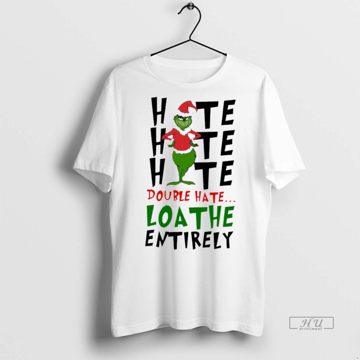 Viral Double Hate Loathe Entirely Grinch Christmas White Tee Shirt Sweater Hoodie