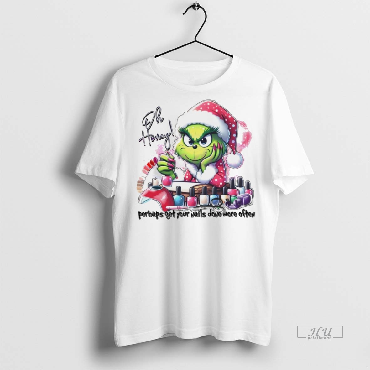 Viral Grinch Oh Honey Perhaps Get Your Nails Done More Often Christmas White Tee Shirt Sweater Hoodie