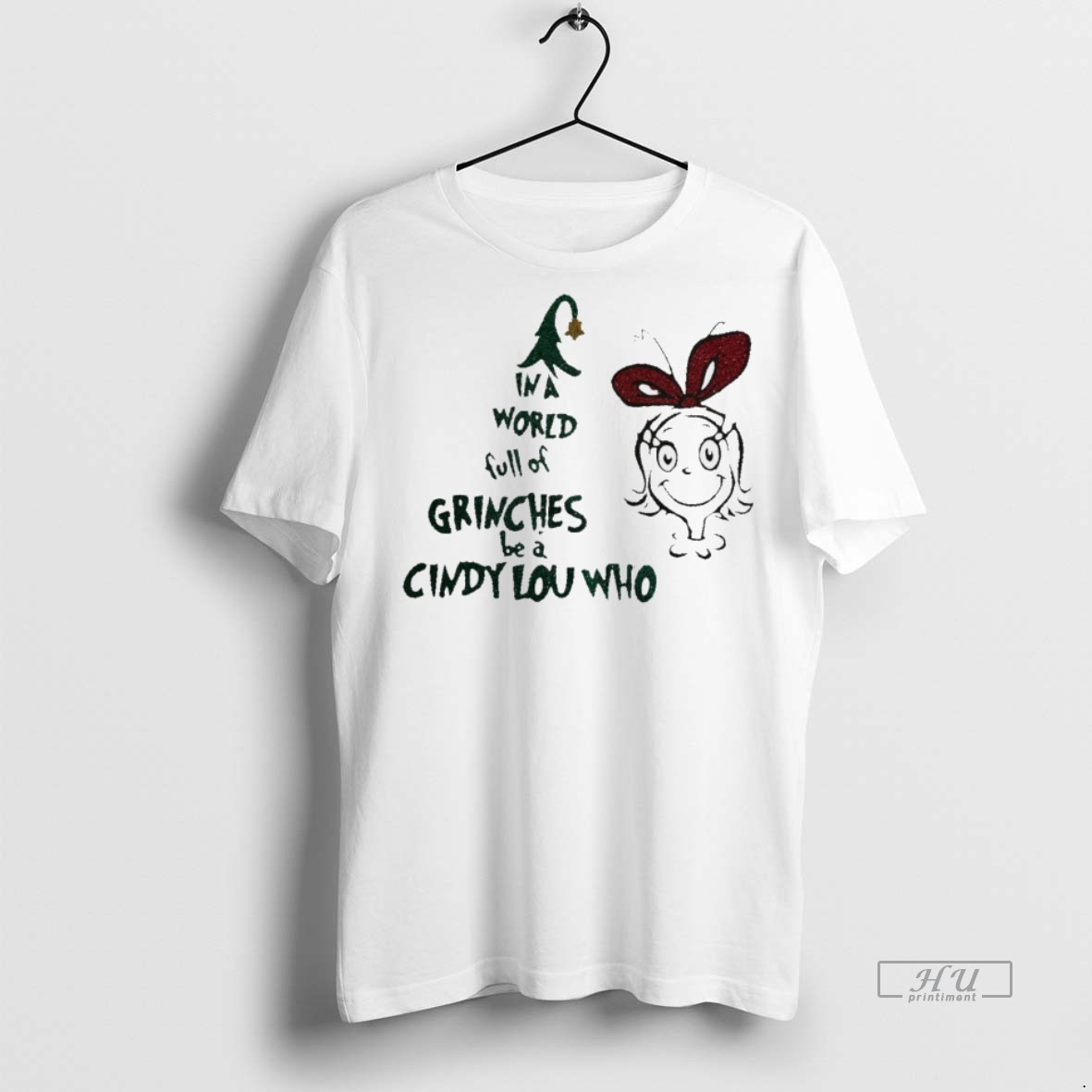 Viral In A World Full Of Grinches Be A Cindy Lou Who Christmas White Tee Shirt Sweater Hoodie