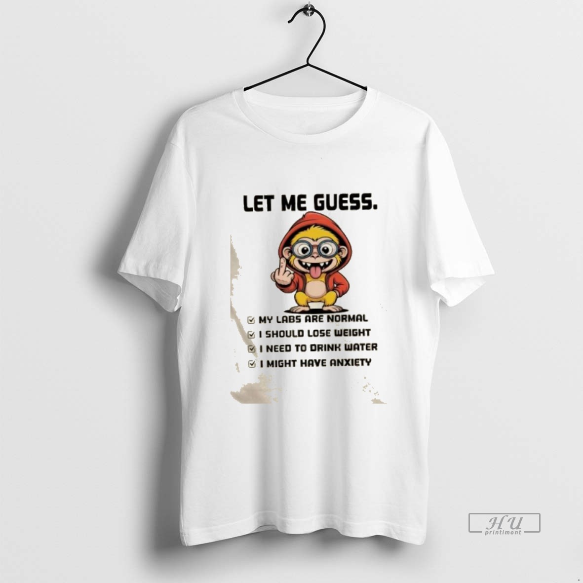 Viral Monkey Let Me Guess My Labs Are Normal I Should Lose Weight I Need To Drink Water I Might Have Anxiety Tee Shirt Sweater Hoodie