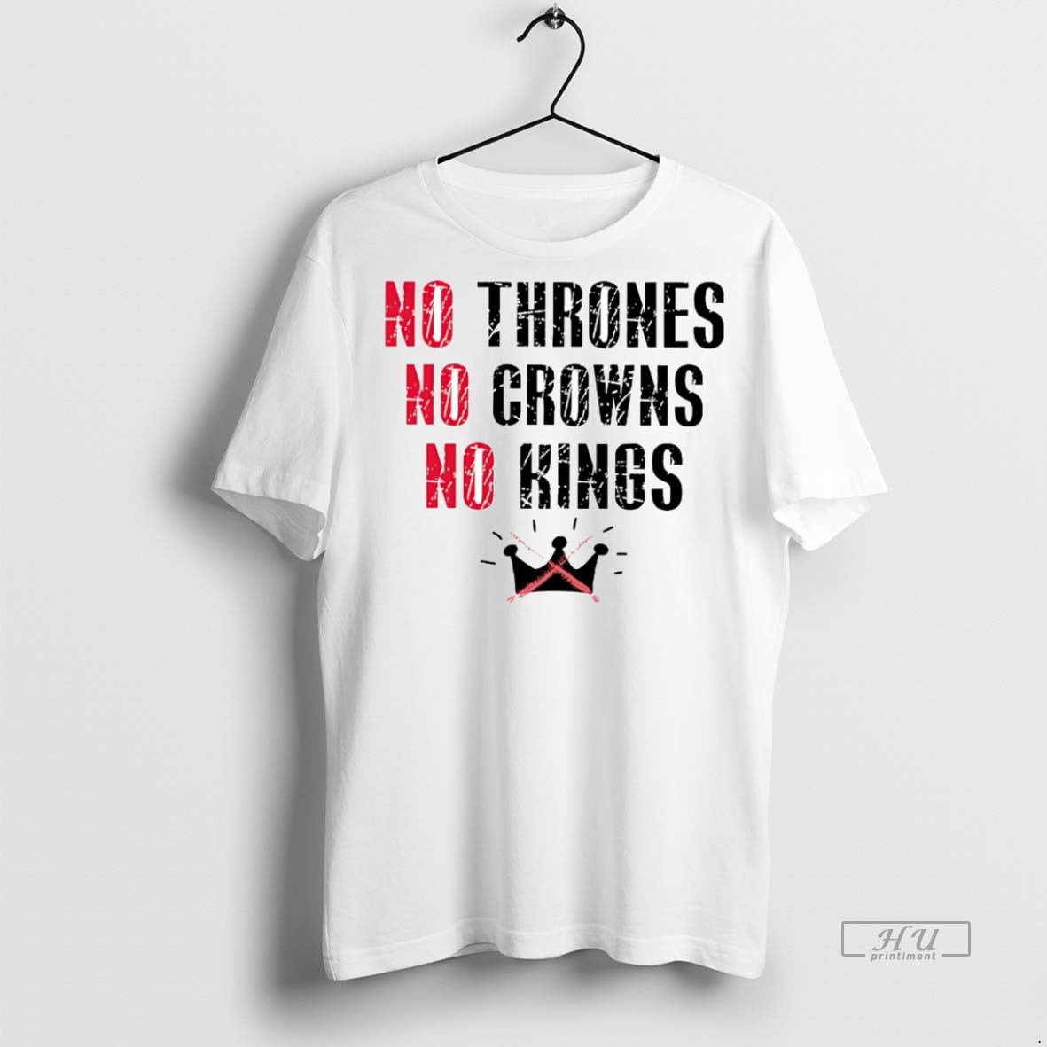 Viral No Thrones No Crowns No Kings Tee Shirt Sweater Hoodie