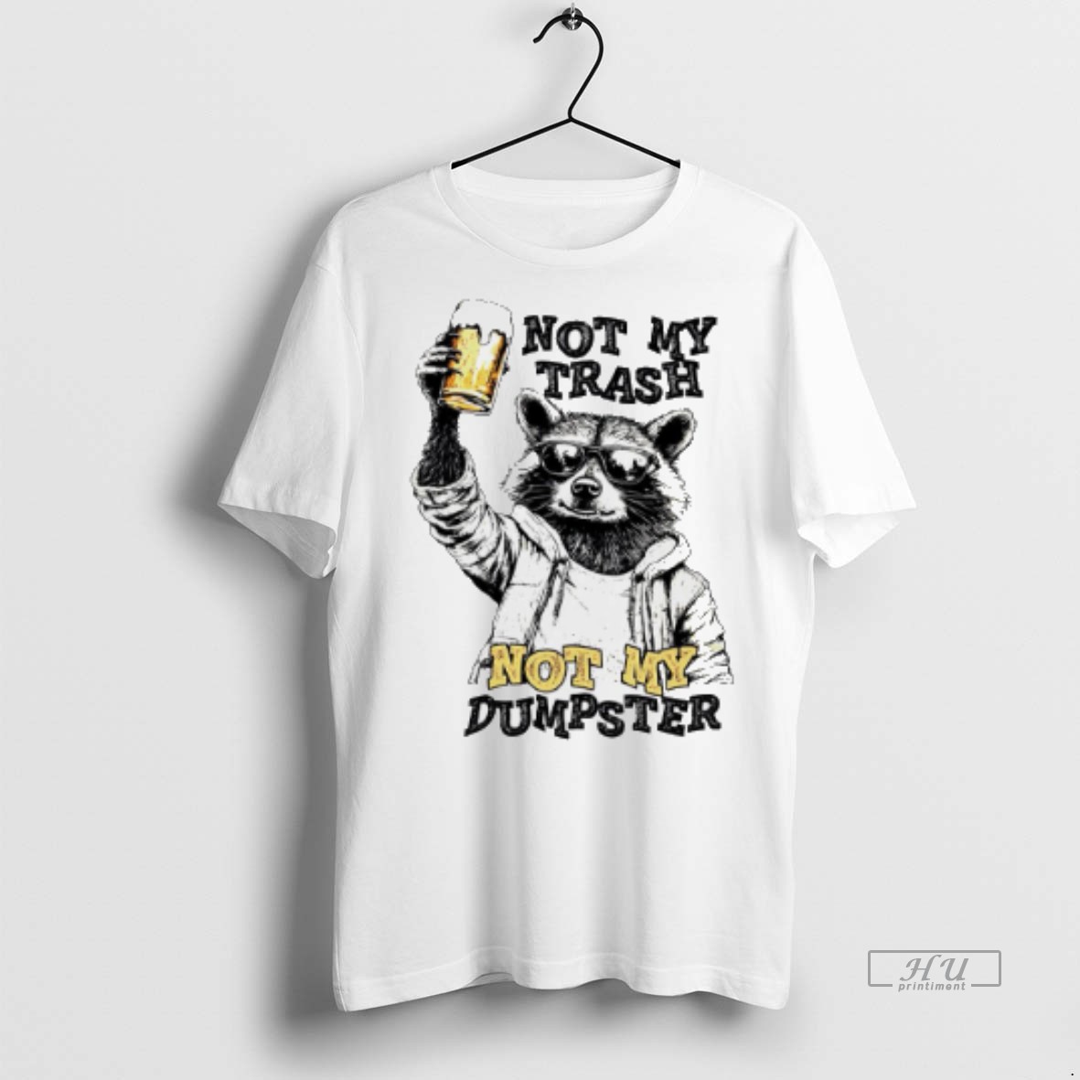 Viral Raccoon With Beer Not My Trash Not My Dumpster Tee Shirt Sweater Hoodie