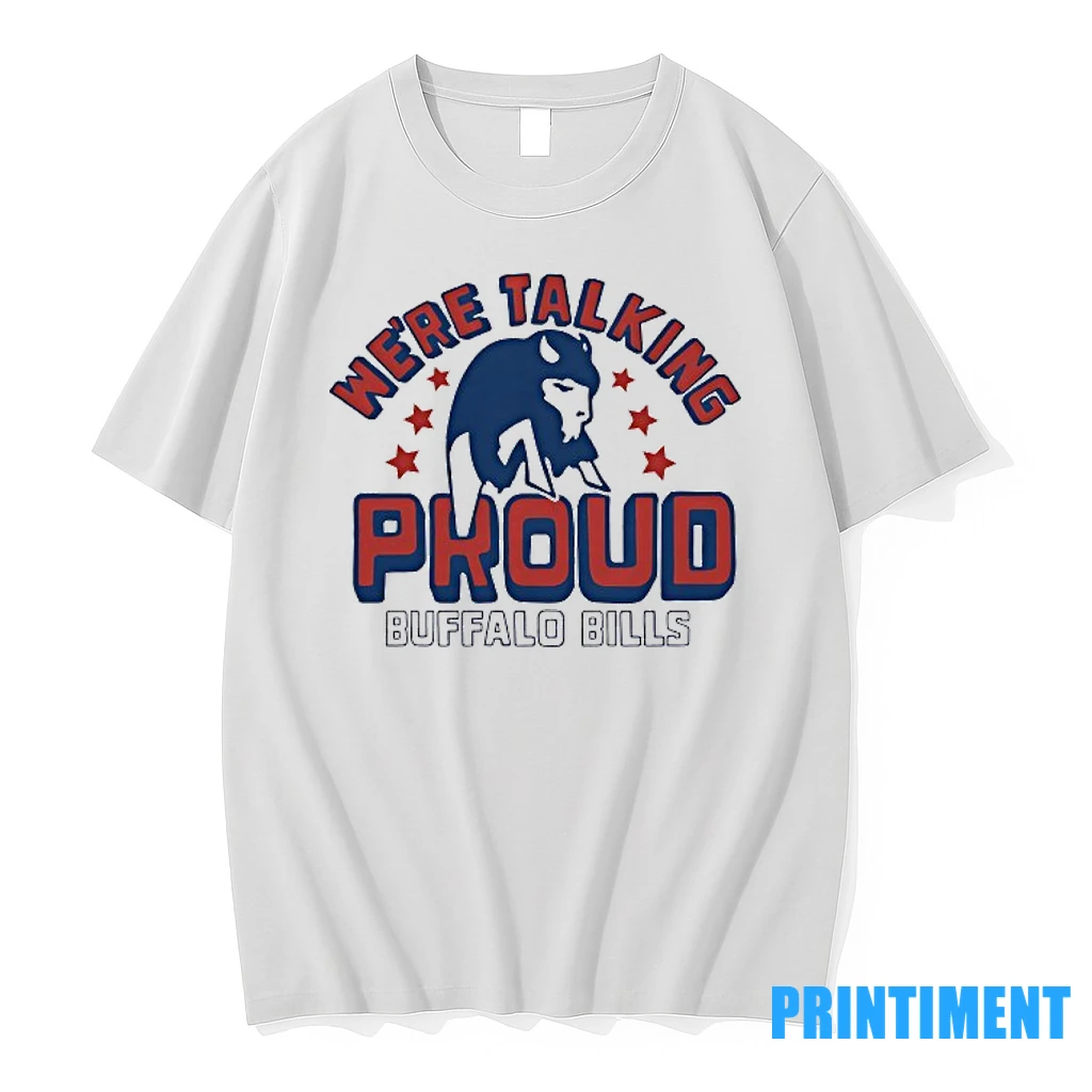 Were Talking Proud Buffalo Bills Nfl Tshirts Sweater Hoodie