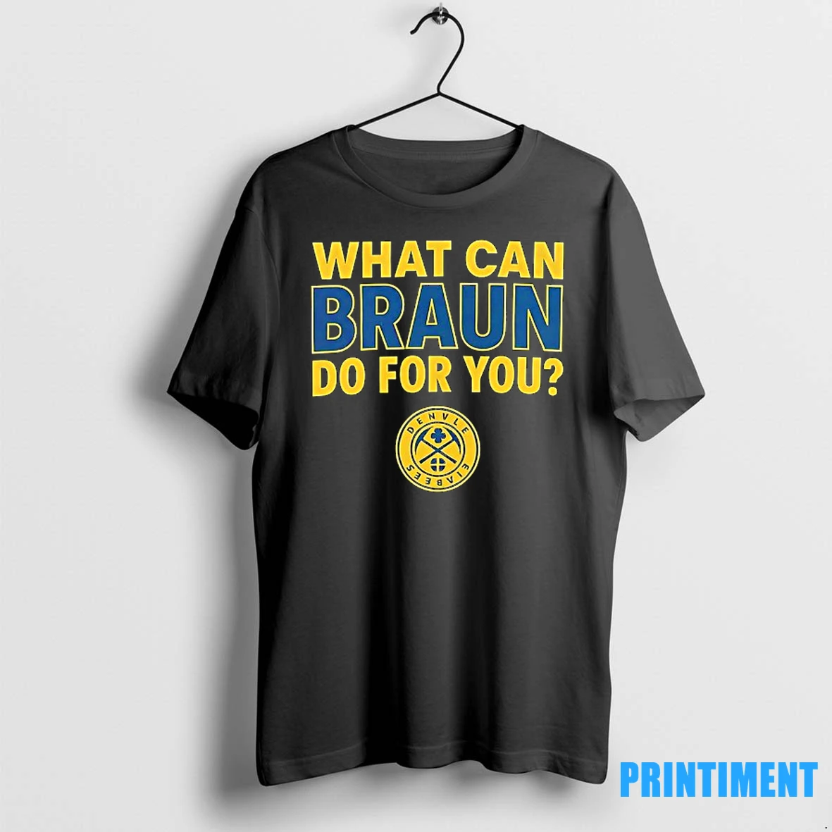 What Can Braun Do For You Denver Nuggets Logo Tshirts Sweater Hoodie