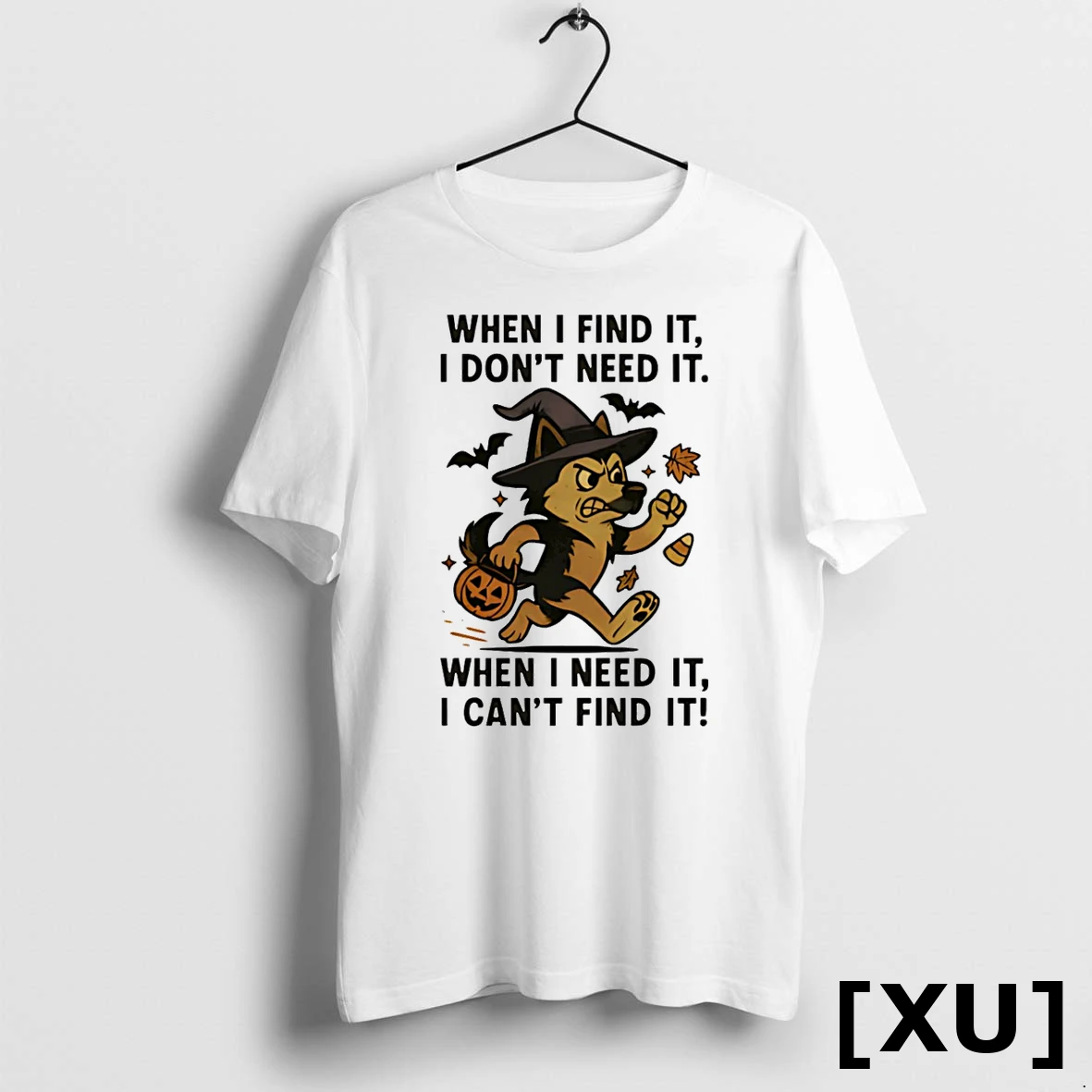 When I Find It I Dont Need It When I Need It I Cant Find It German Shepherd Trick Or Treat Halloween Tshirts Sweater Hoodie