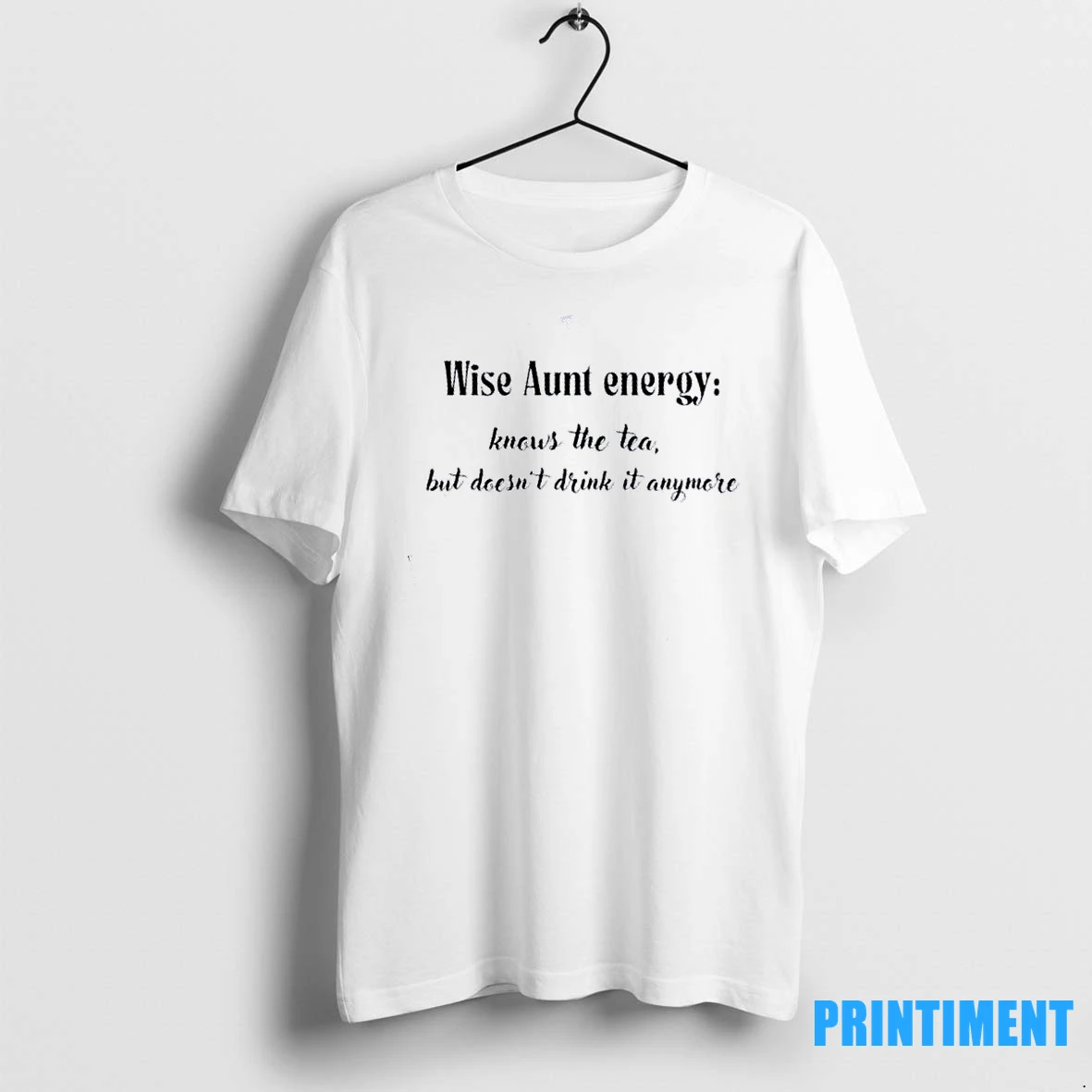 Wise Aunt Energy Knows The Tea But Doesnt Drink It Anymore Tshirts Sweater Hoodie